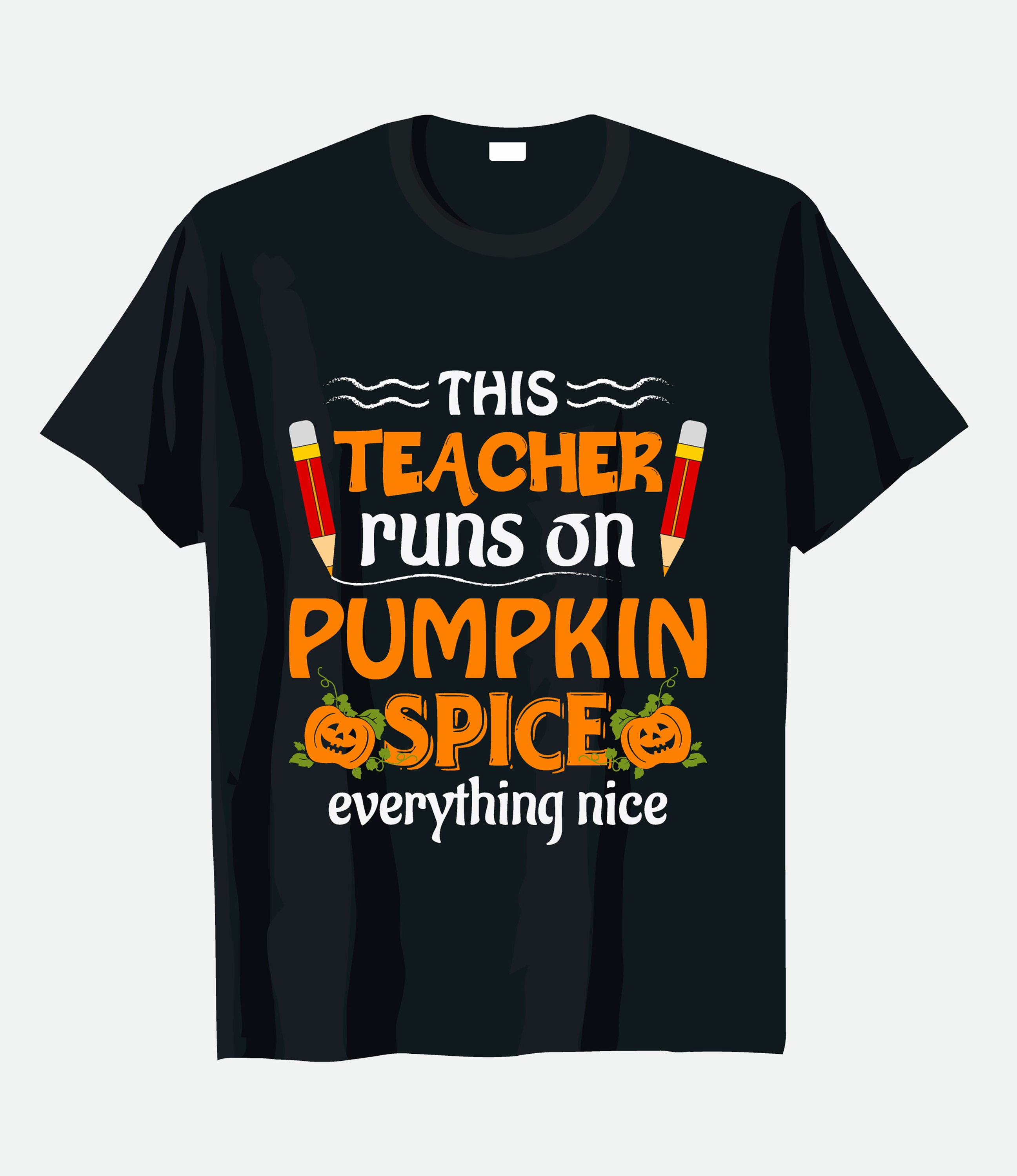 this teacher runs on pumpkin spice everything nice typography printed t shirts