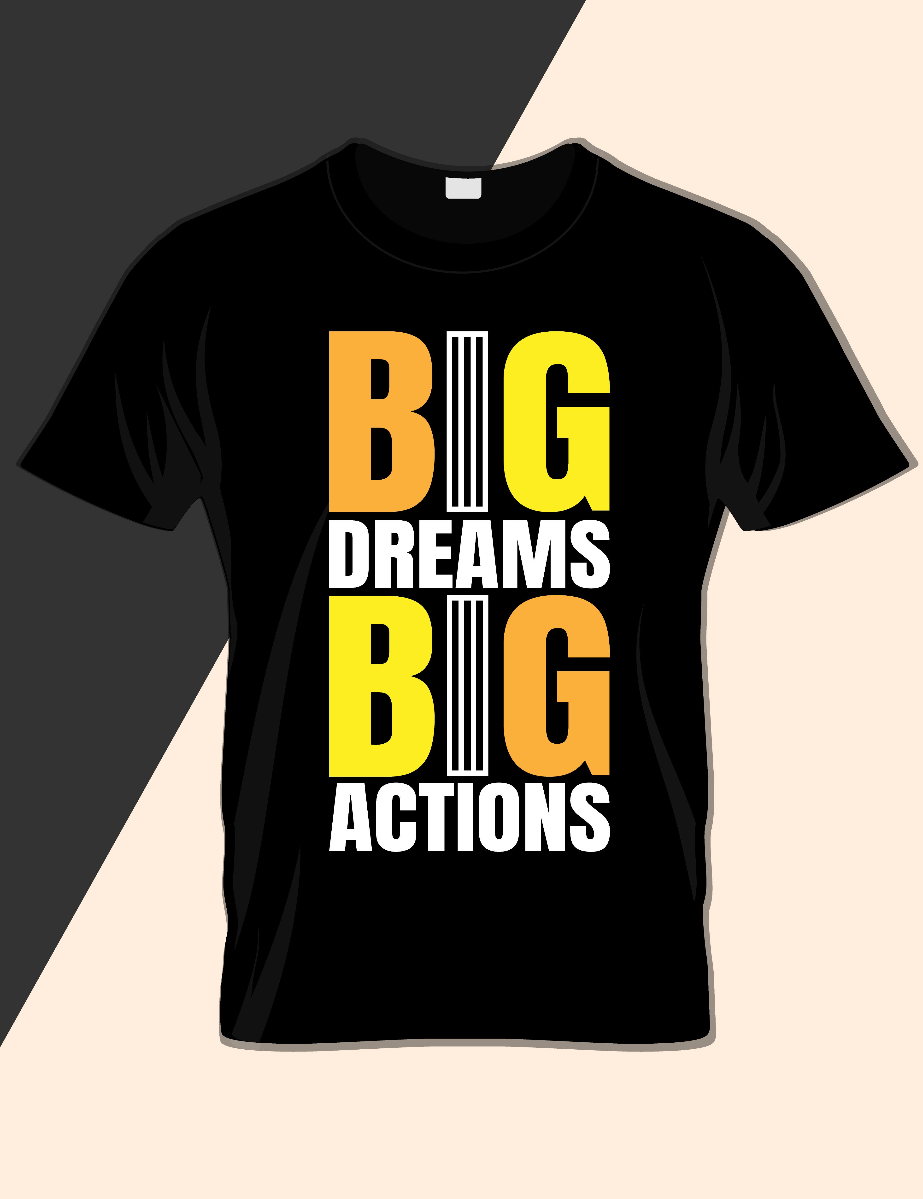 big dreams big actions typography printed t shirts
