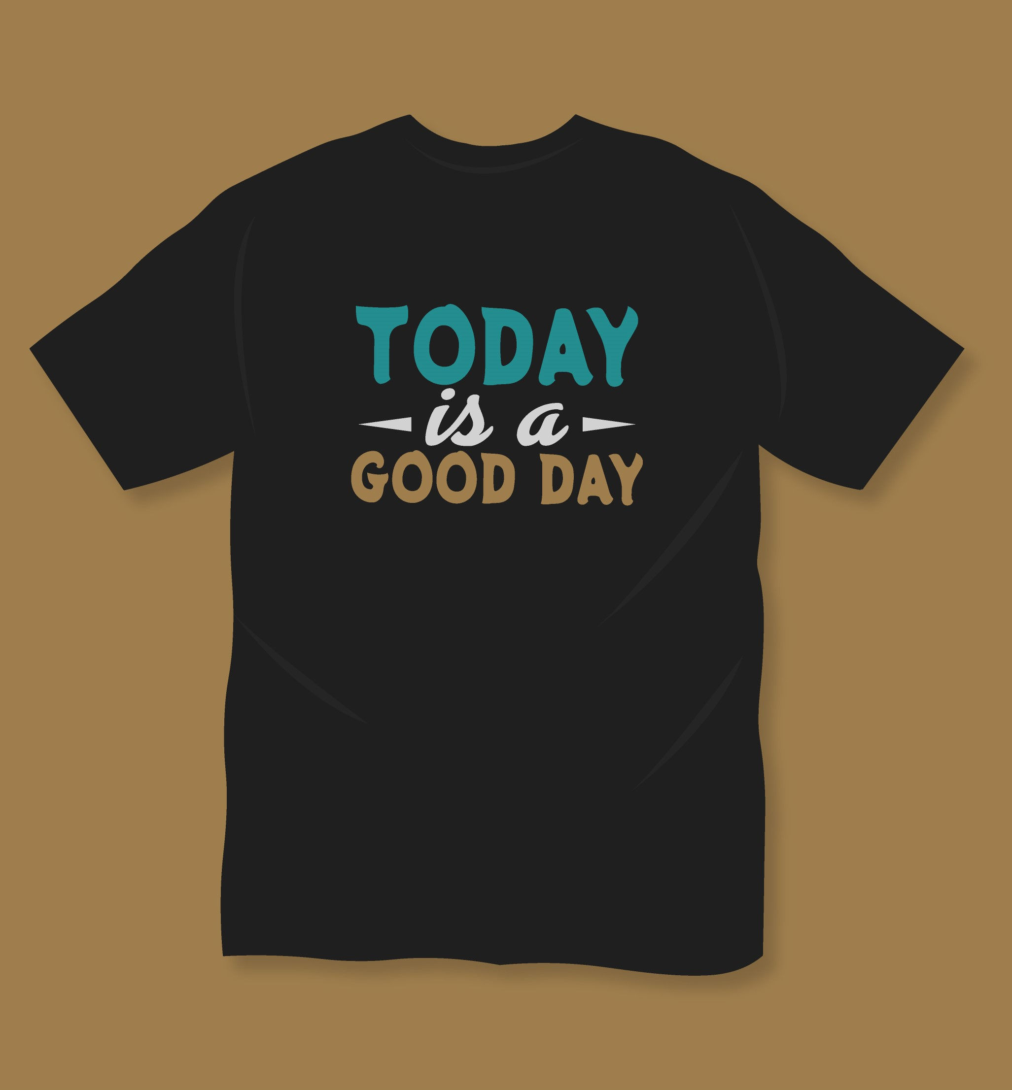 today is a good day typography printed t shirts