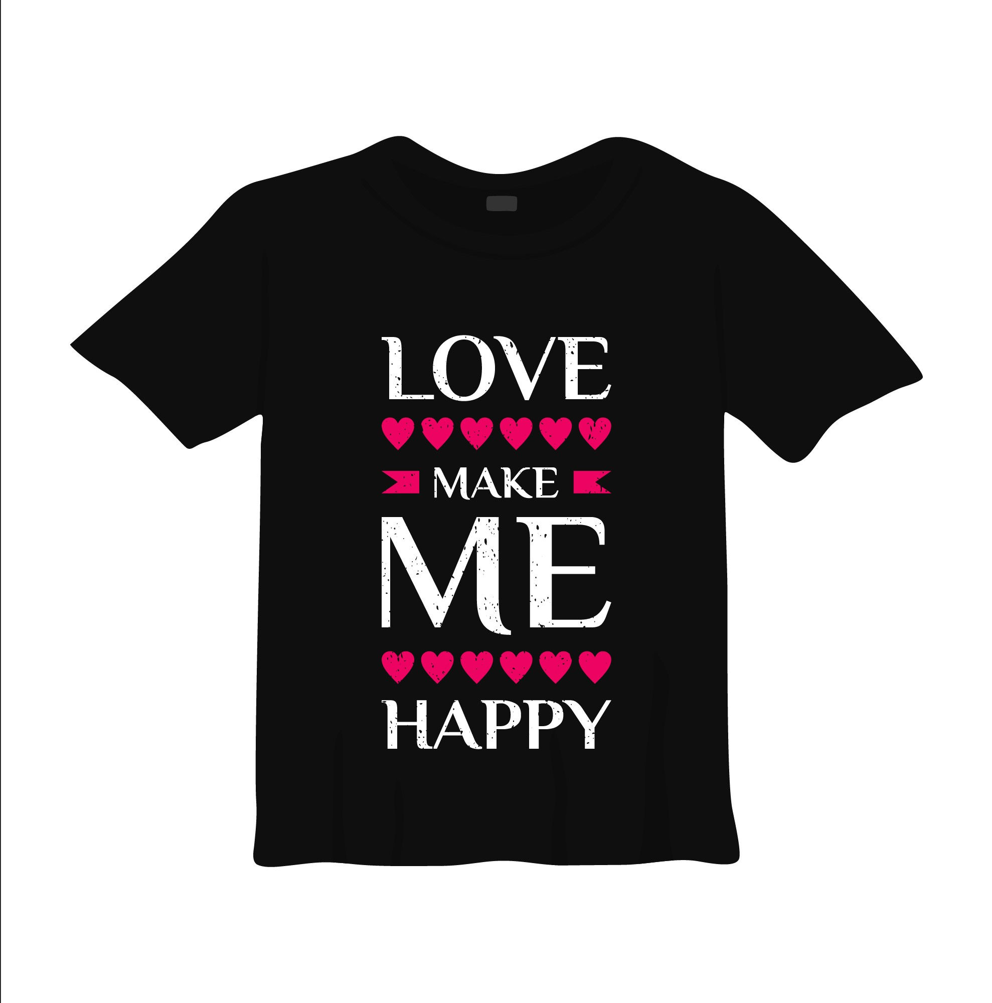 love make me happy typography printed t shirts