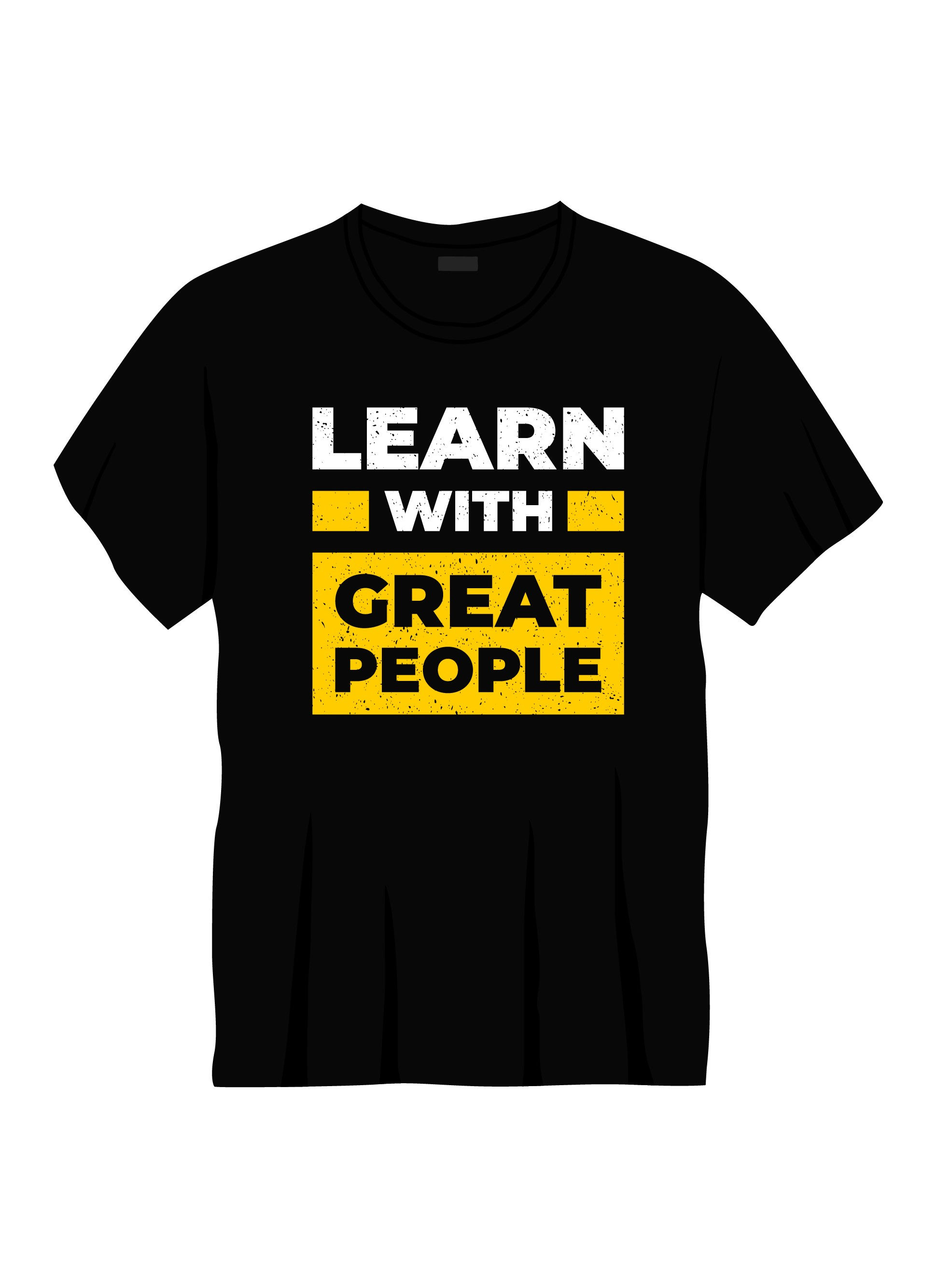 learn with great people typography printed t shirts