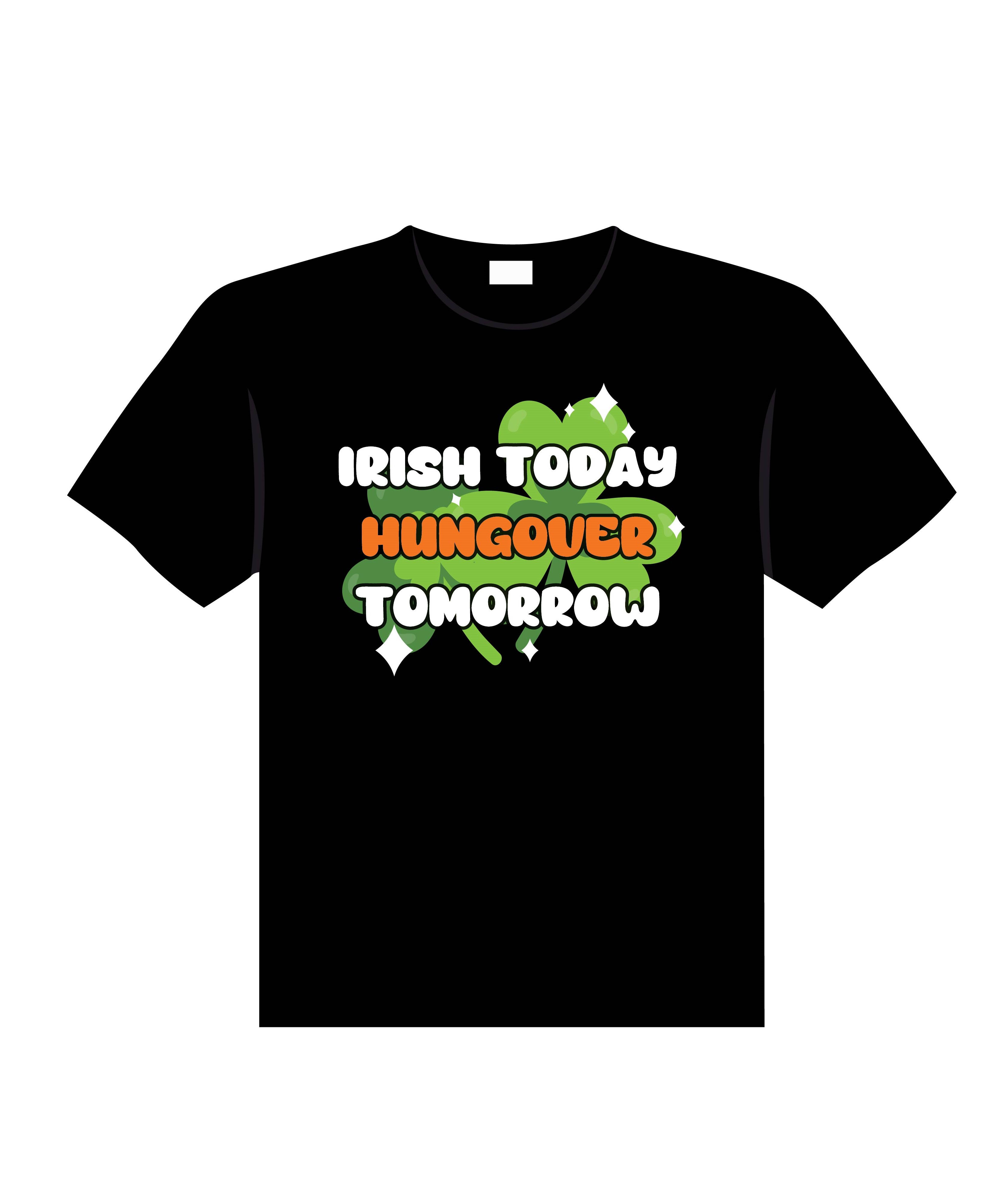 irish today hangover tomarrow typography printed t shirts