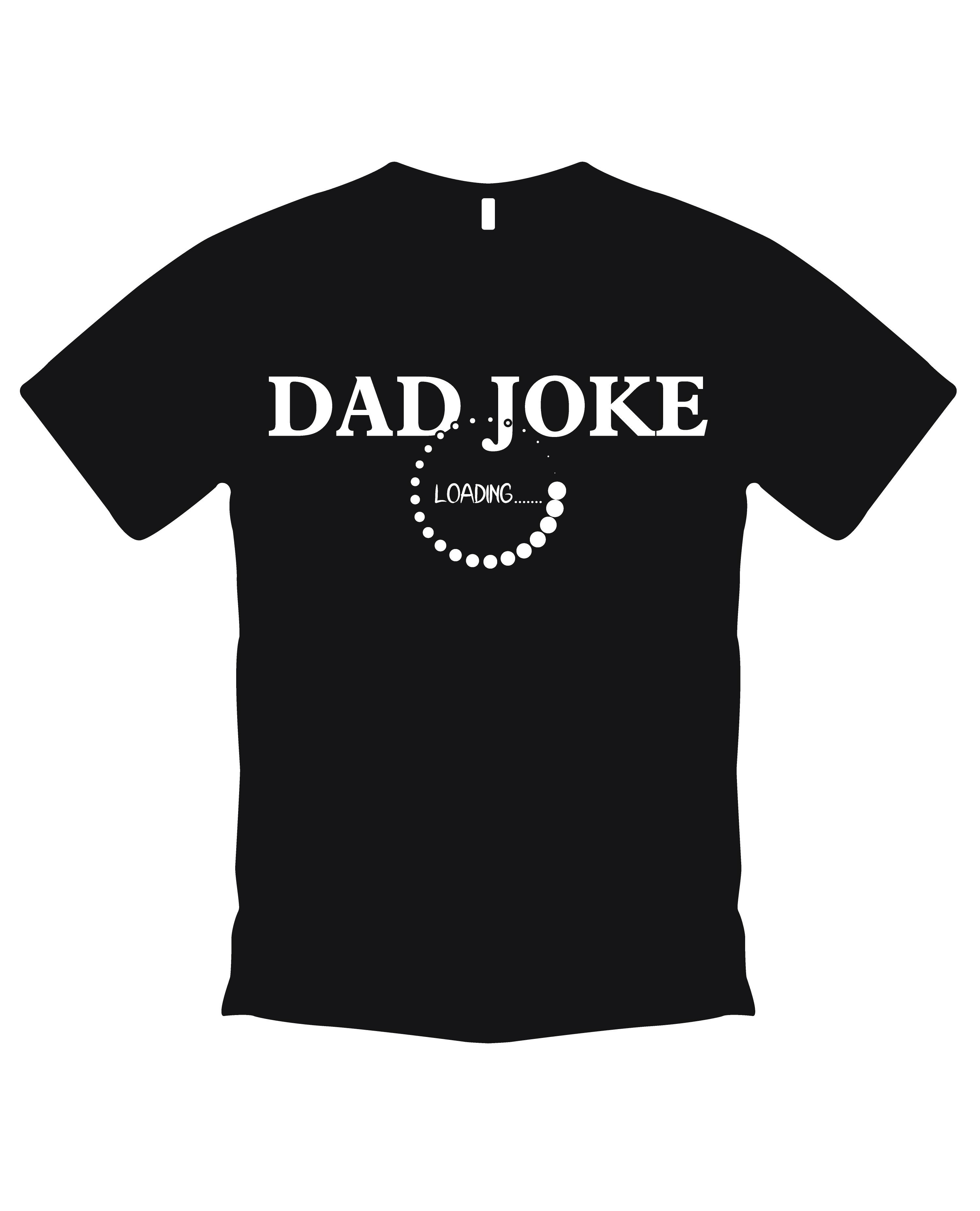 dad joke loading typography printed t shirts