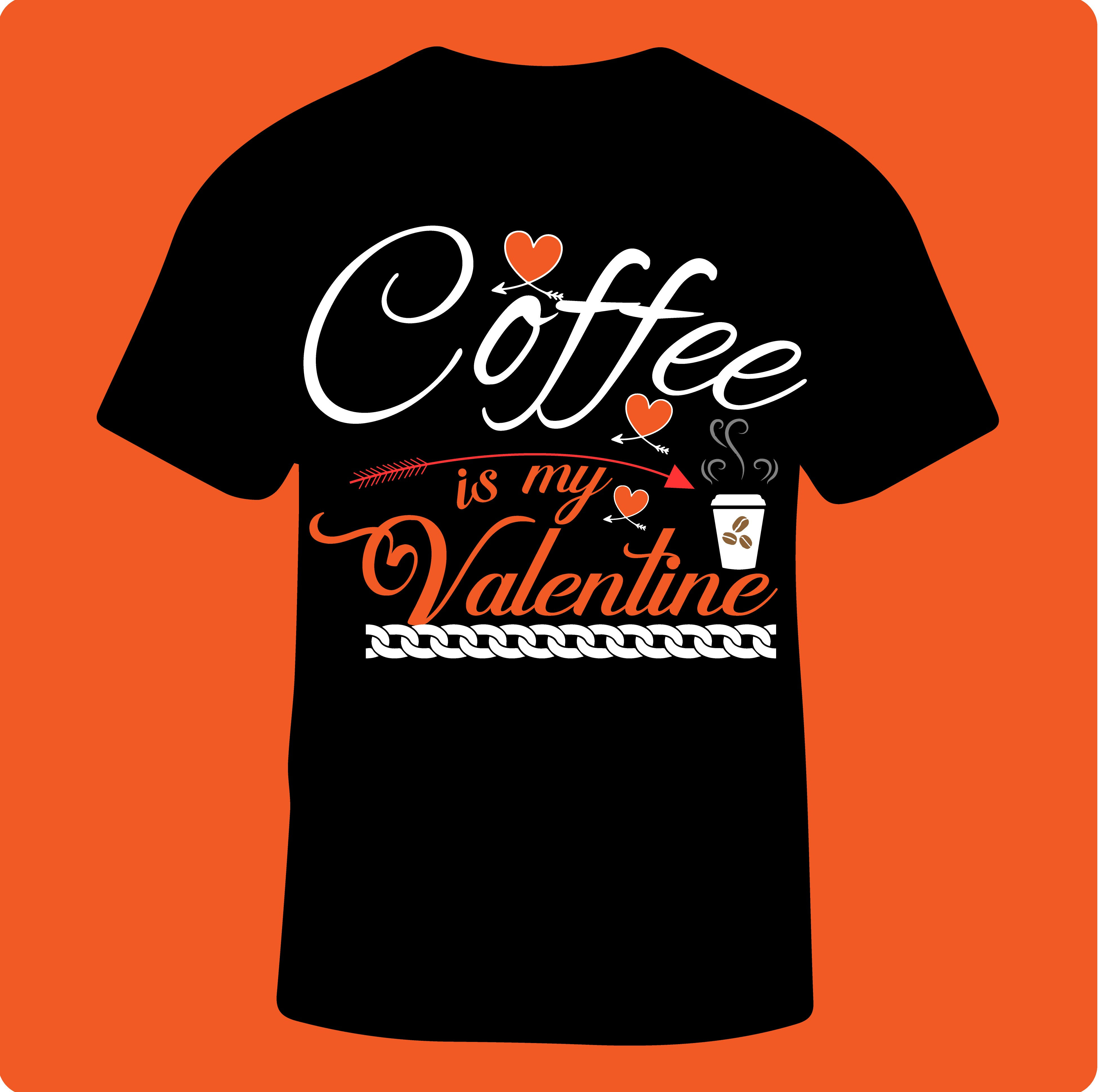 coffee is my valentine graphic printed t shirt.