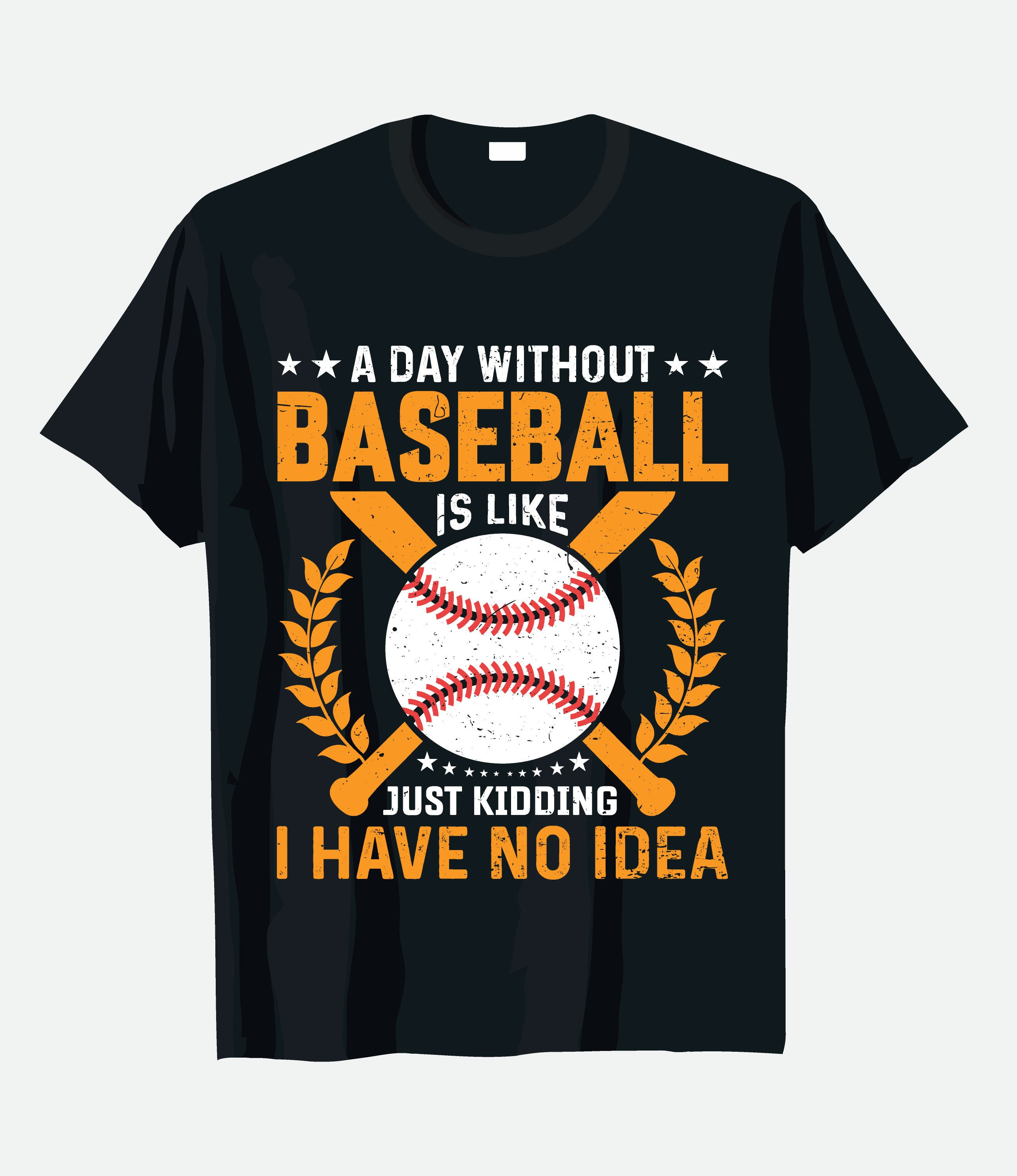 Aday without baseball is like just kidding i have no idea typography t shirt