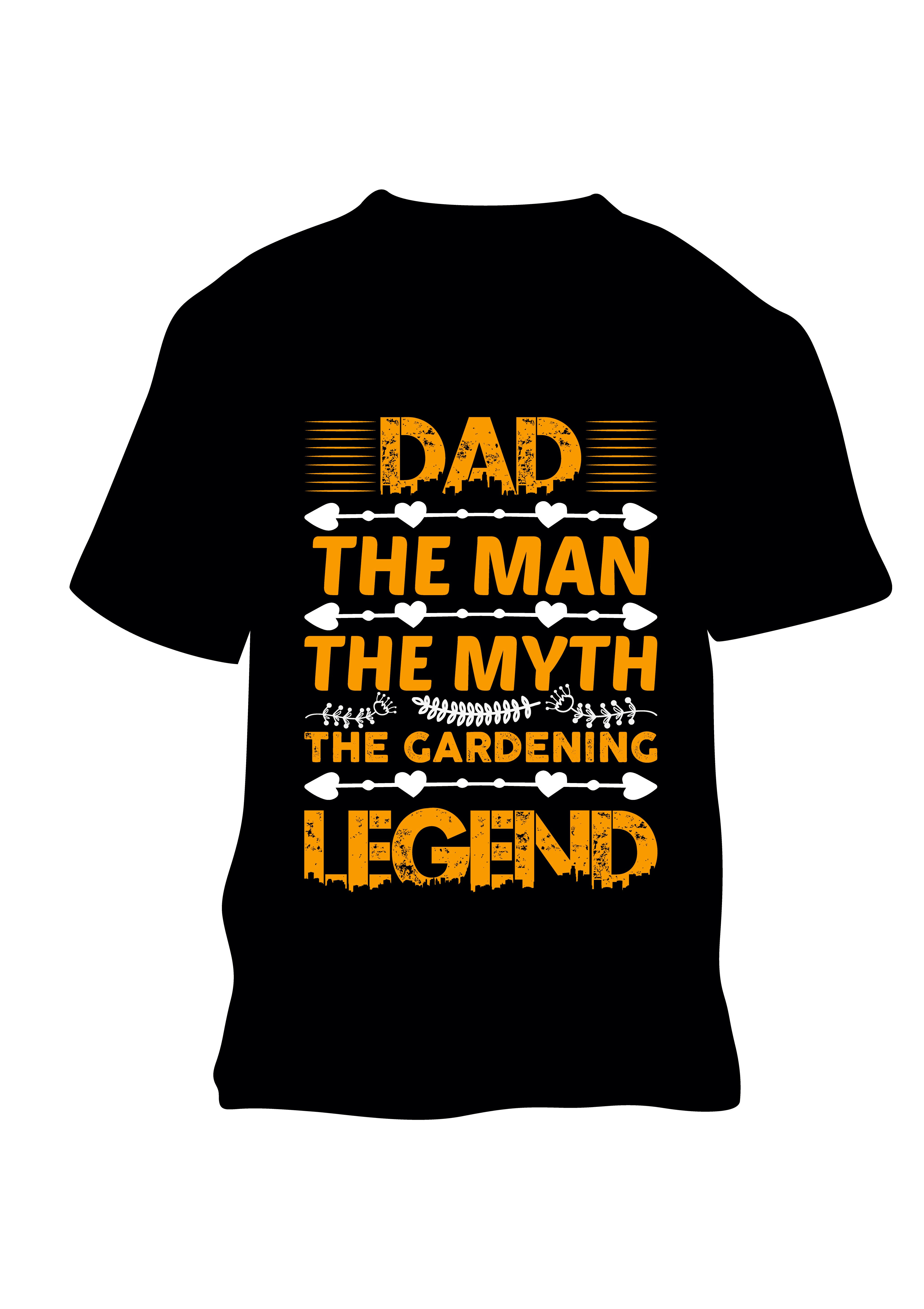 dad the man the myth the gardening legend typography t shirt