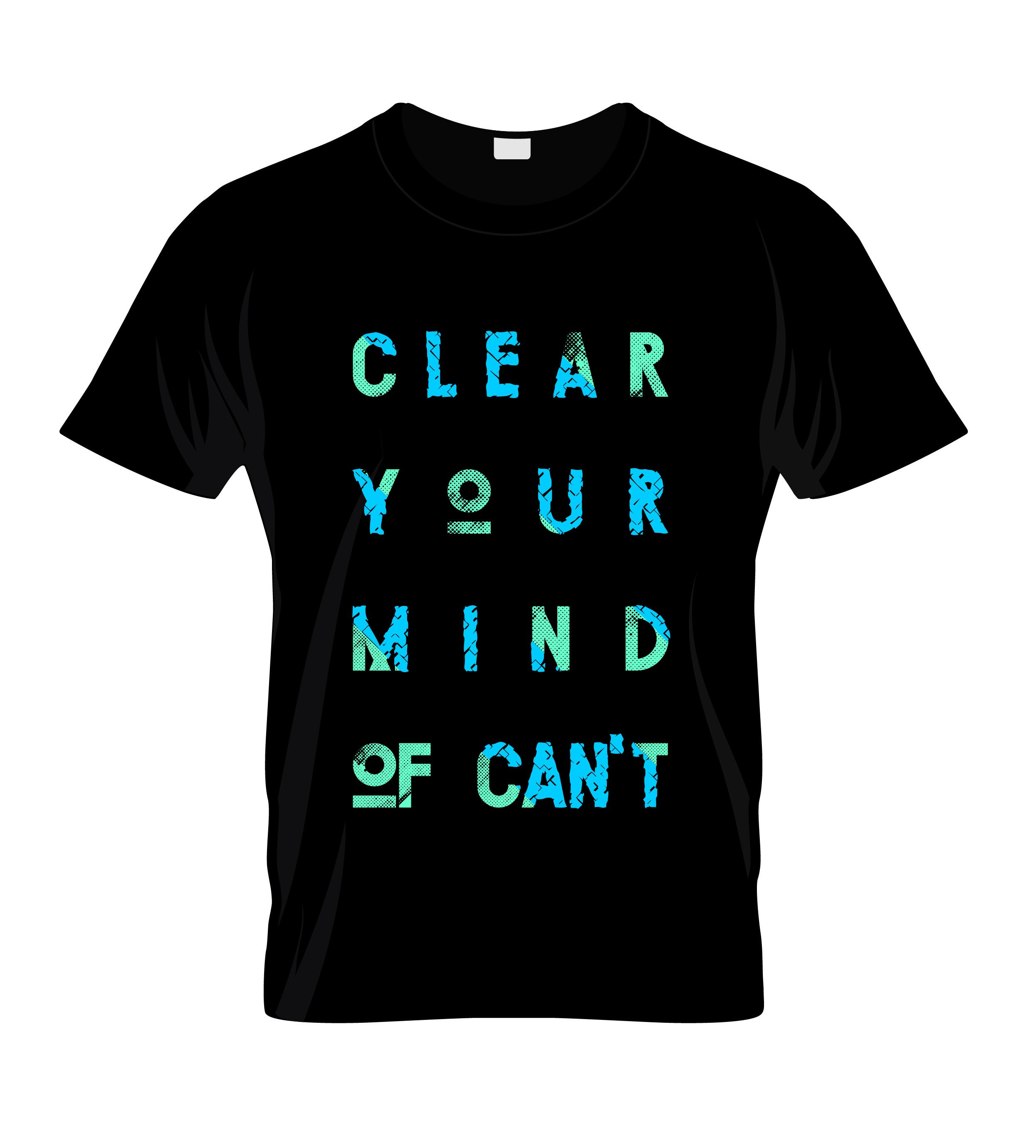 clear your mind of cant typography printed t shirts
