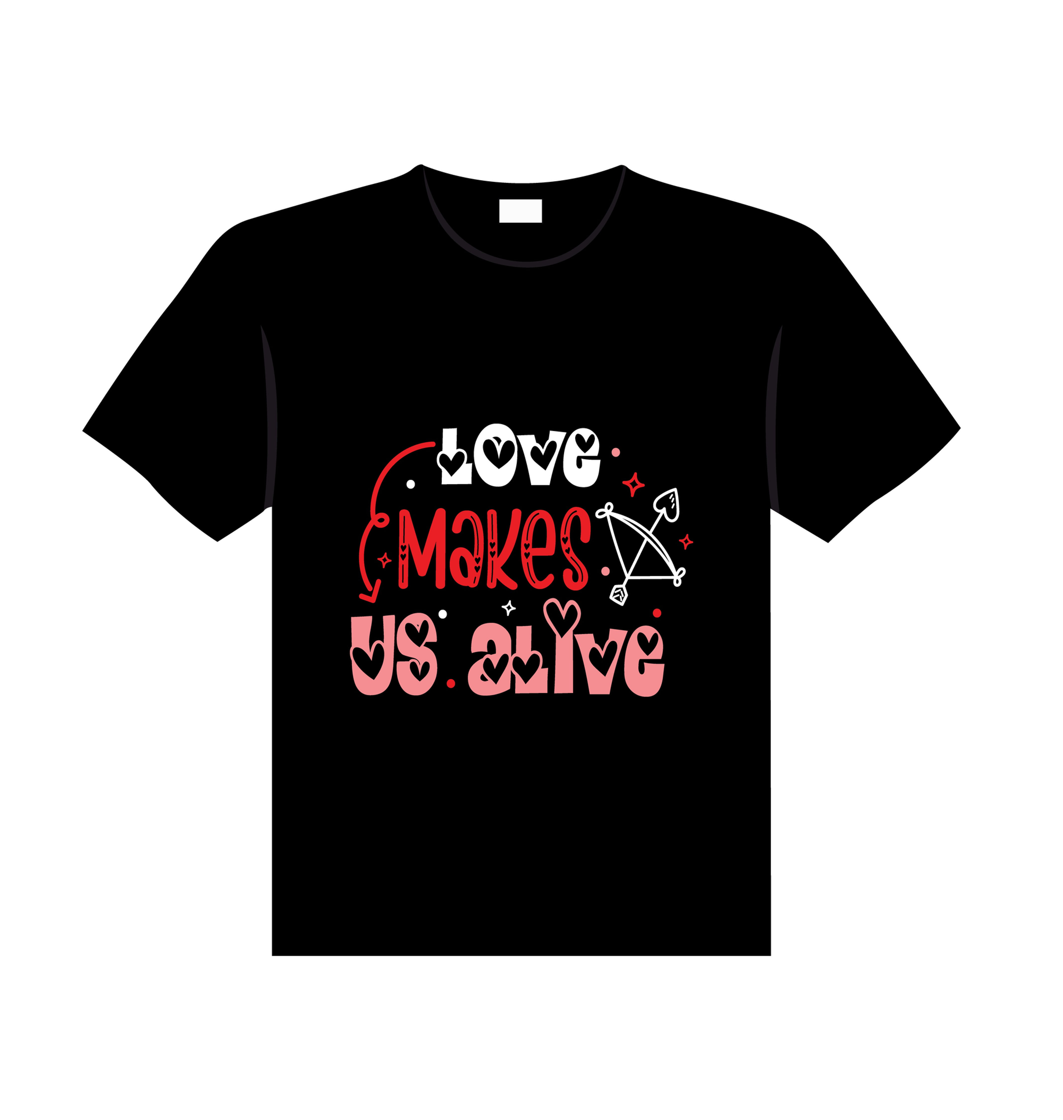 love makes us alive typography printed t shirts