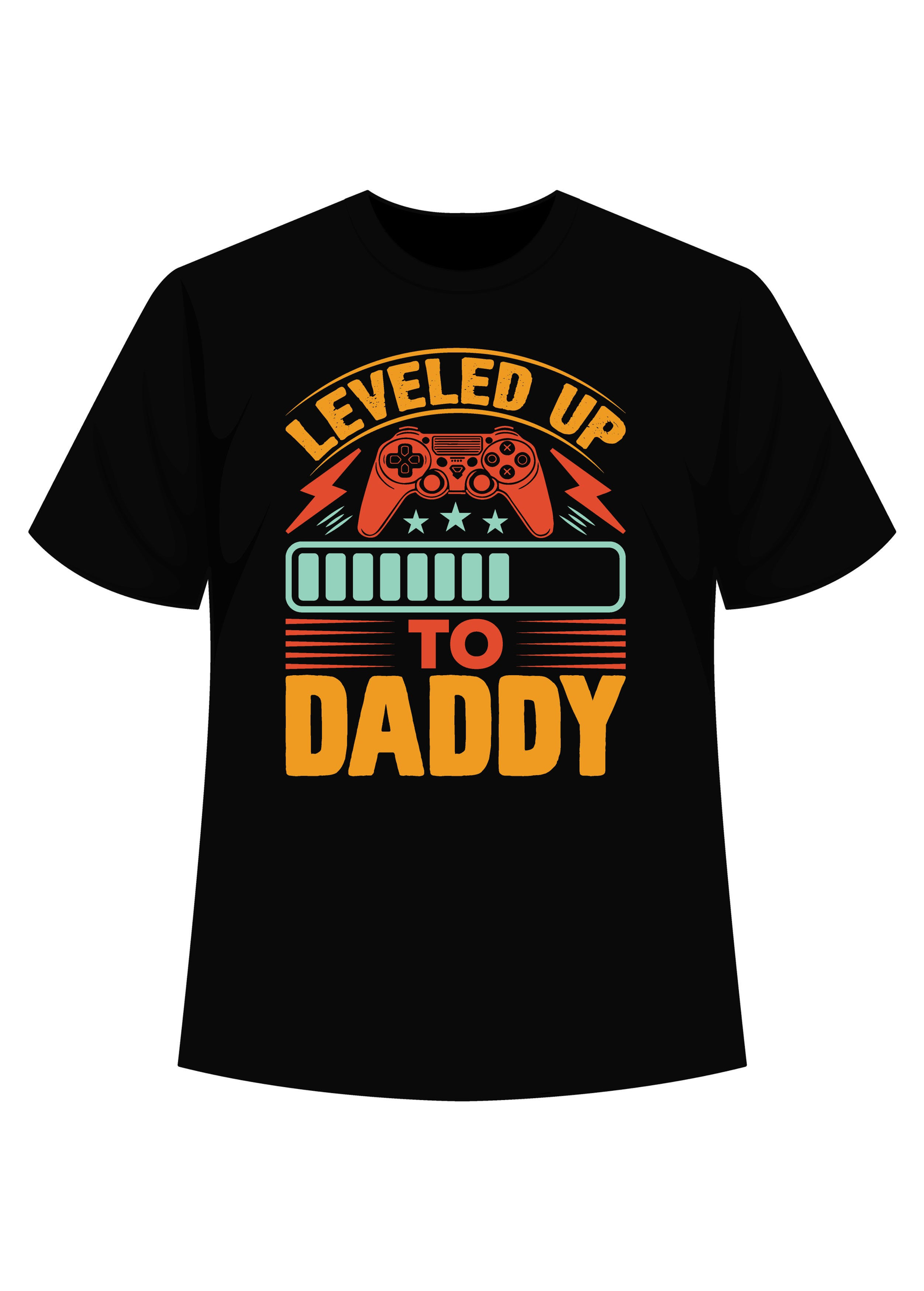 leveled up to daddy typography printed t shirts