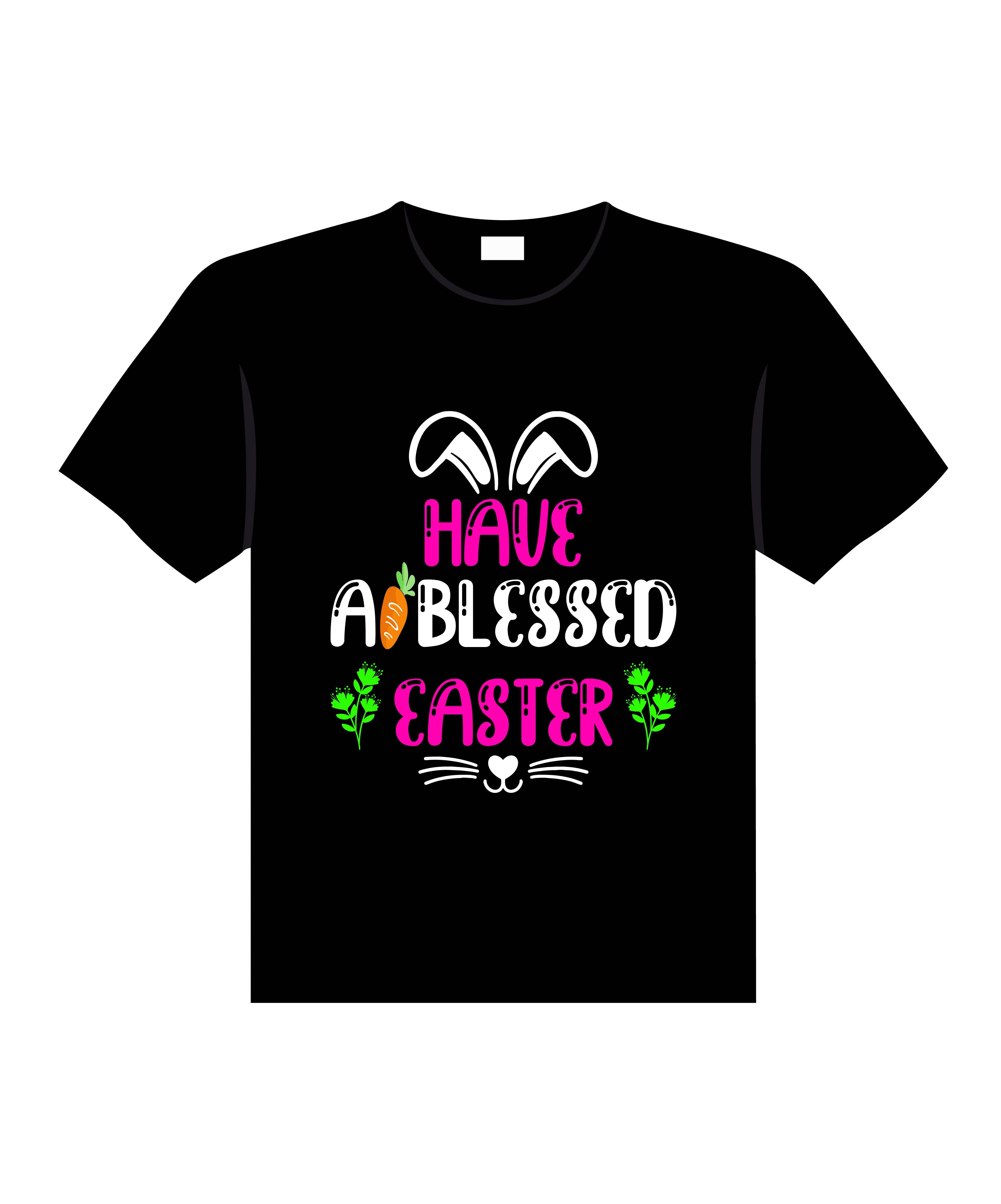have a blessed easter typography printed t shirts