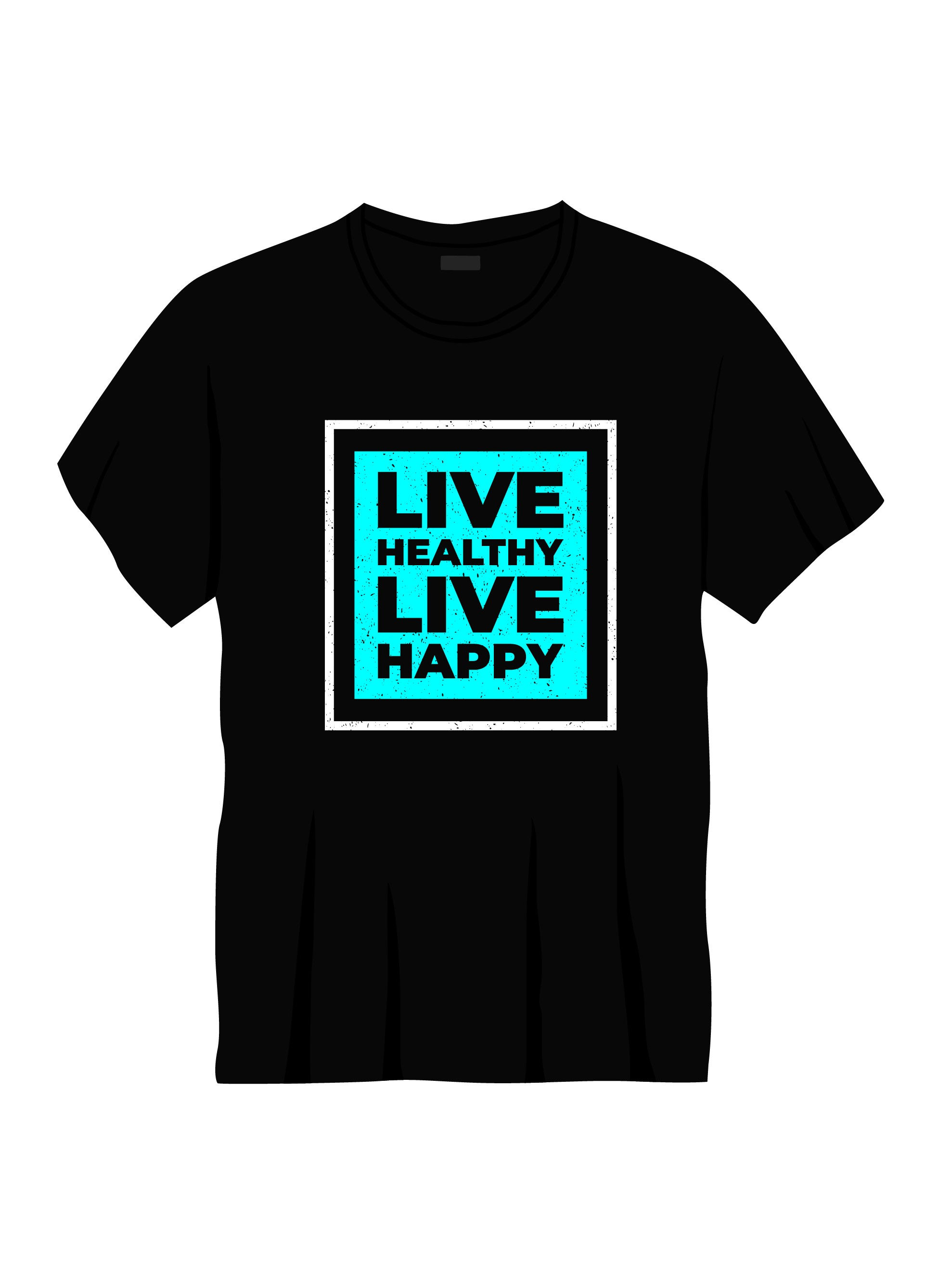 live healthy live happy typography printed t shirts
