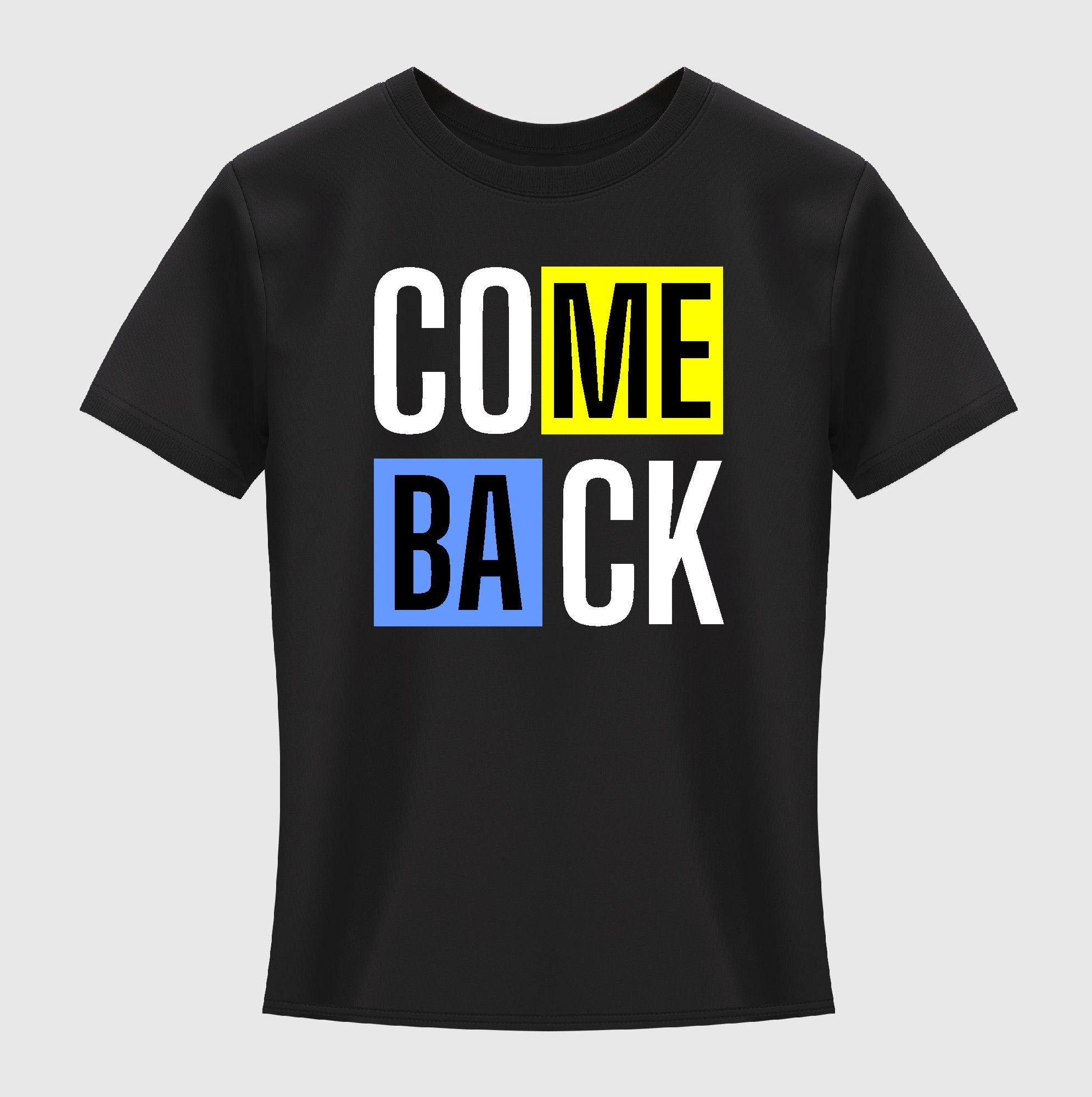 come back typography printed t shirts