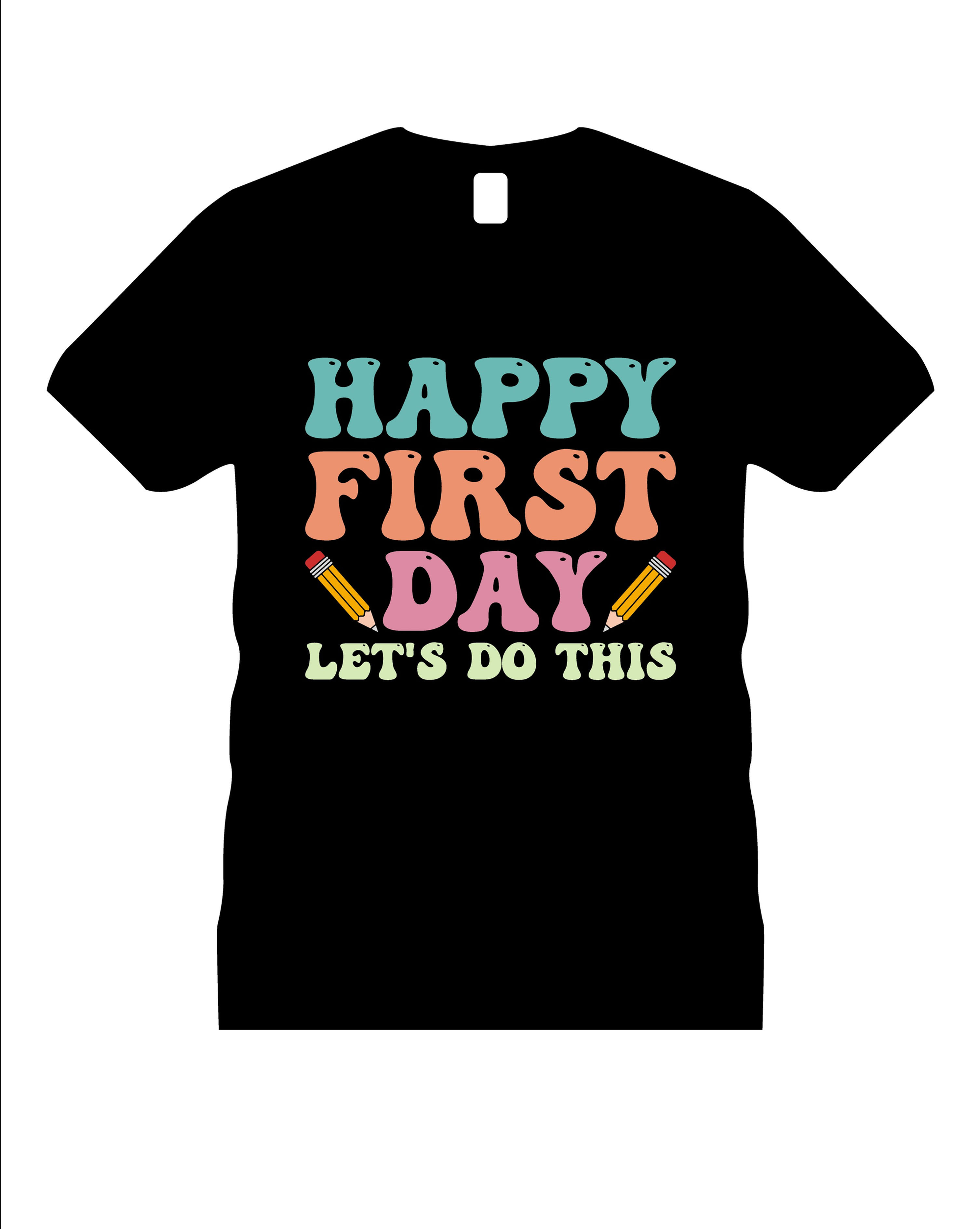 happy first day lets do this typography printed t shirts