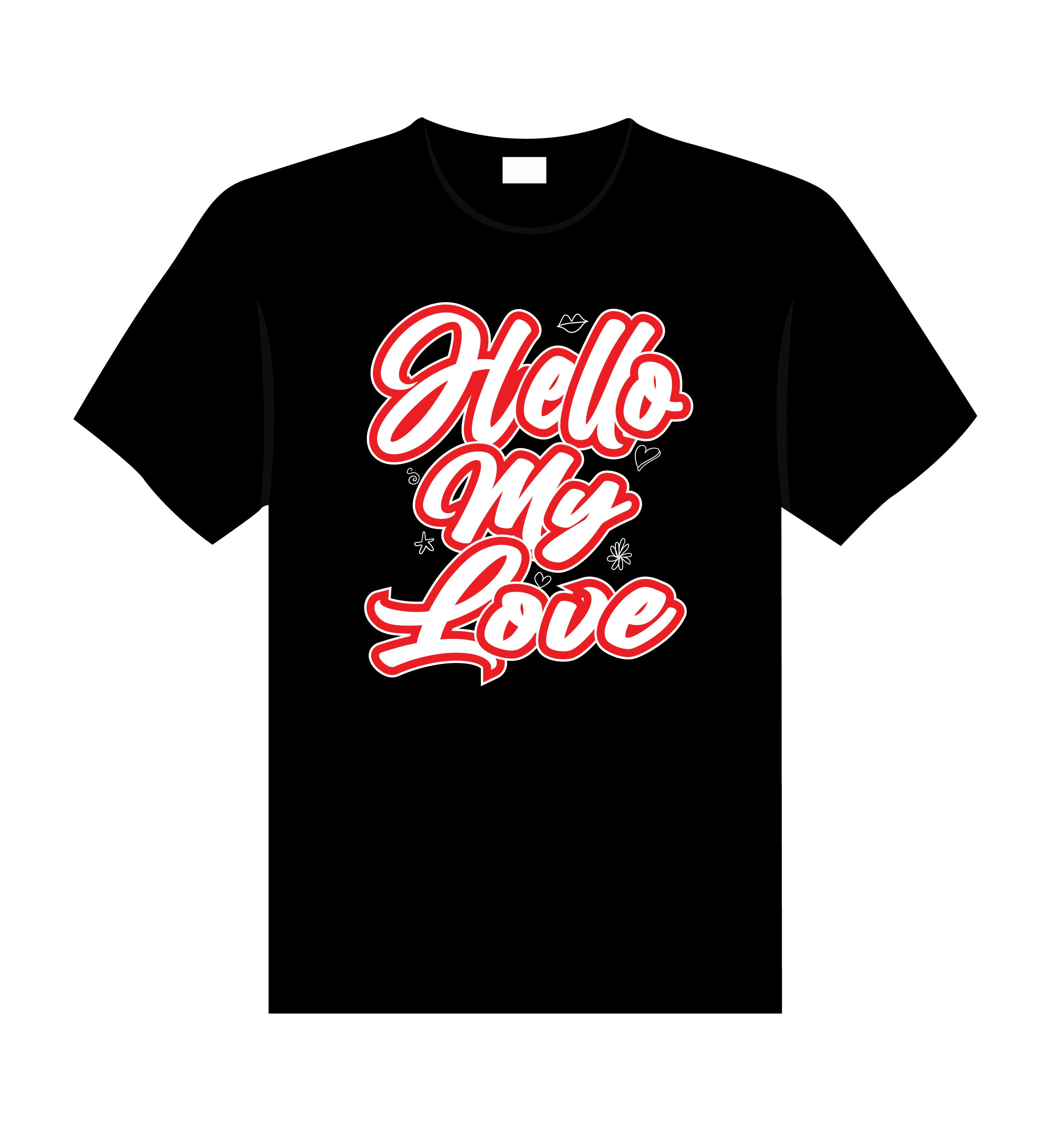 hello my love typography printed t shirts love printed t shirts