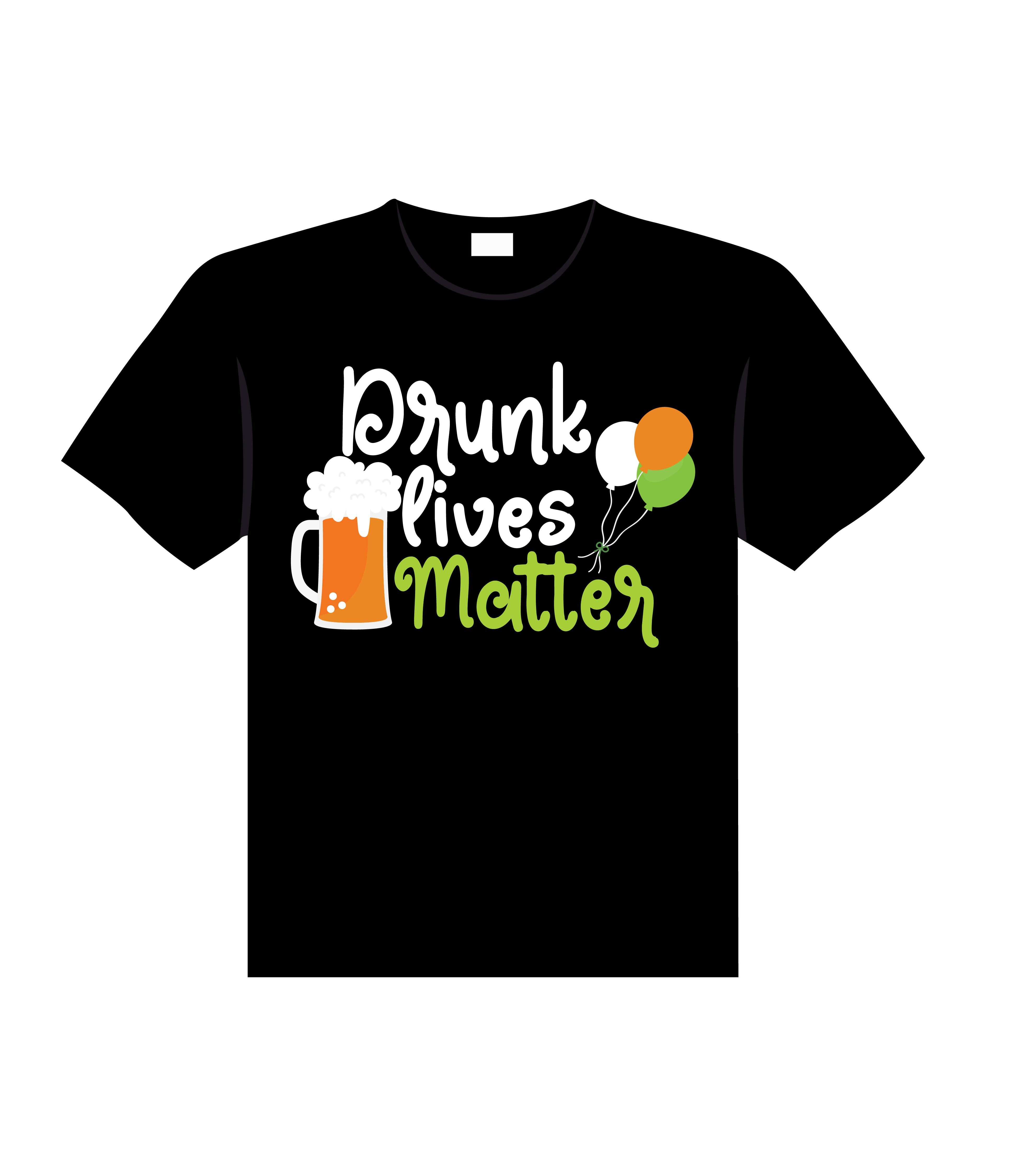 drunk lives matter typography printed t shirts