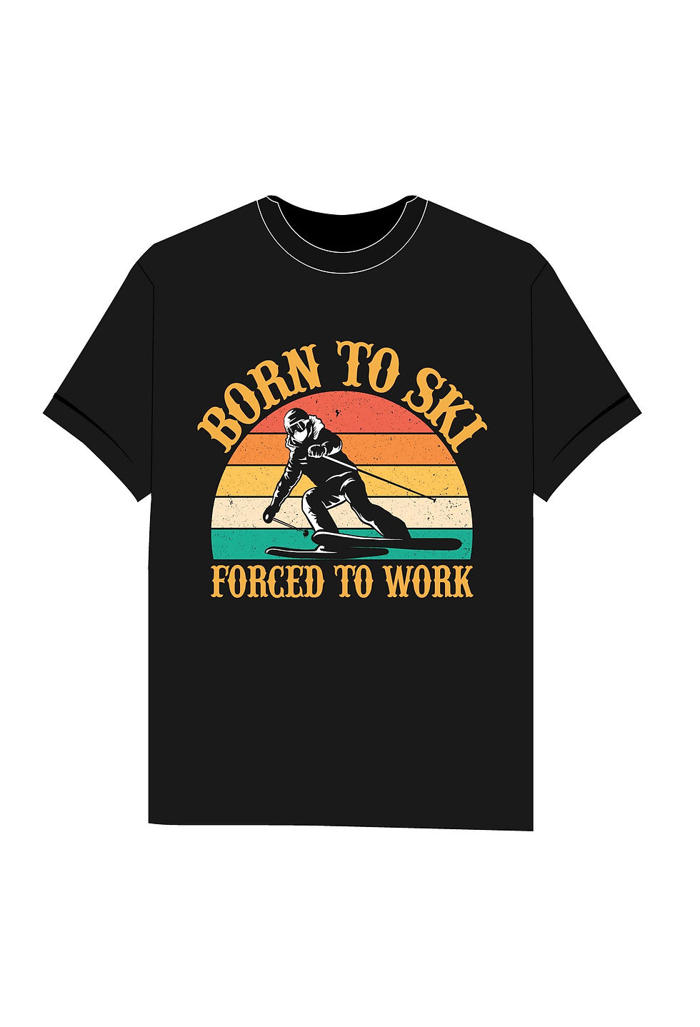 born to ski forced to work typography printed t shirts