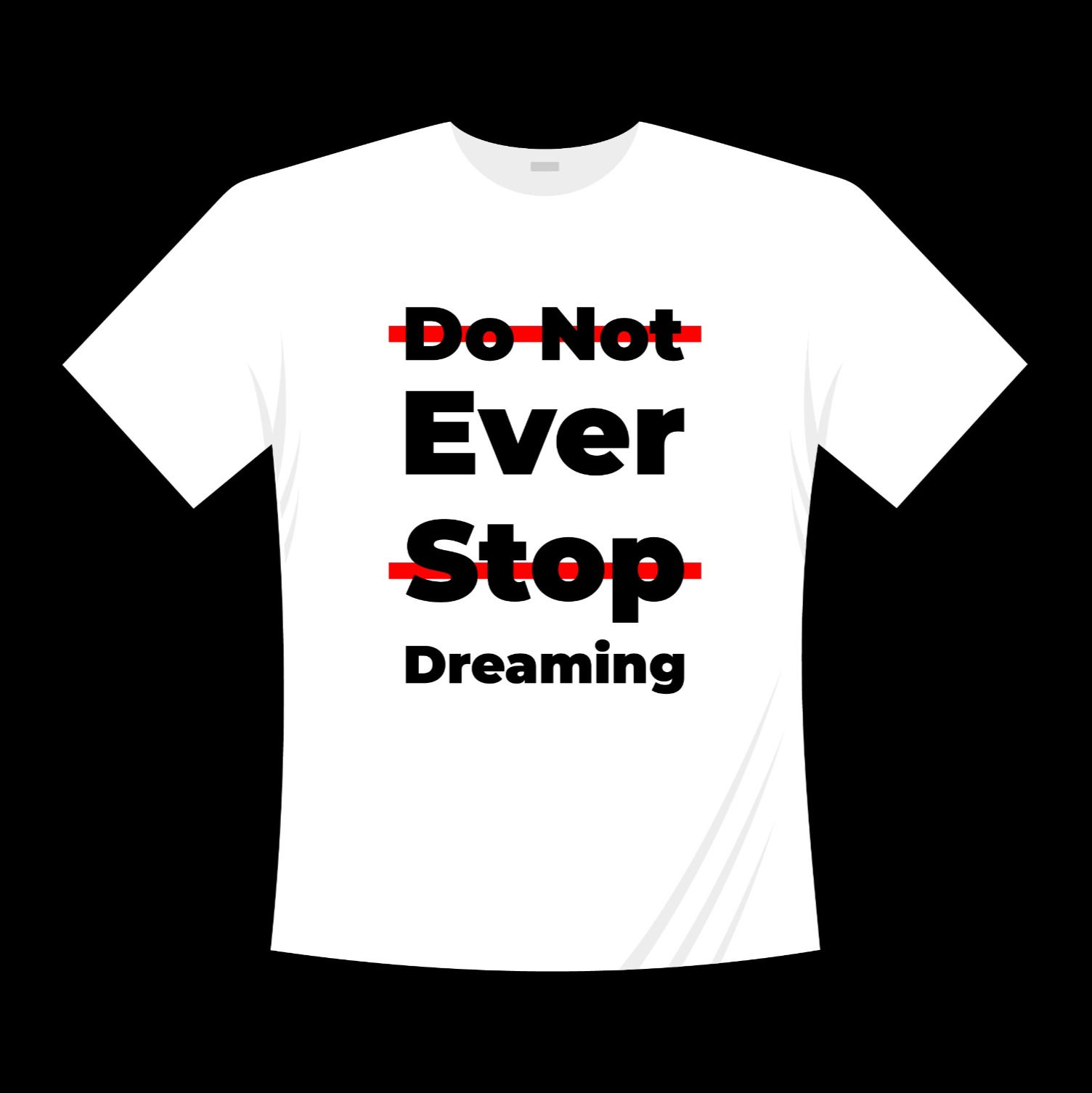 do not ever stop dreaming typography printed t shirts
