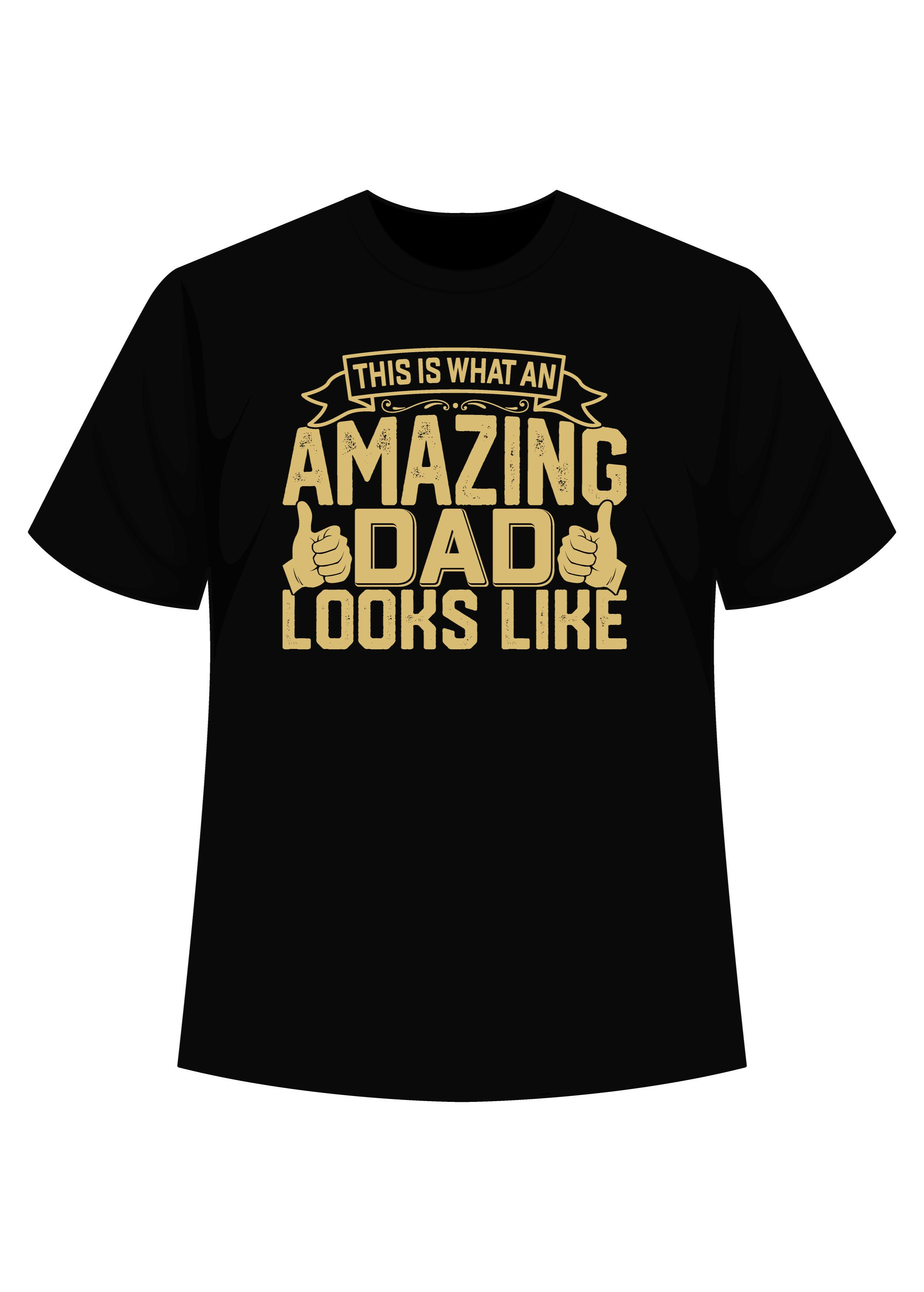 this is what an amazing dad looks like typography printed t shirts