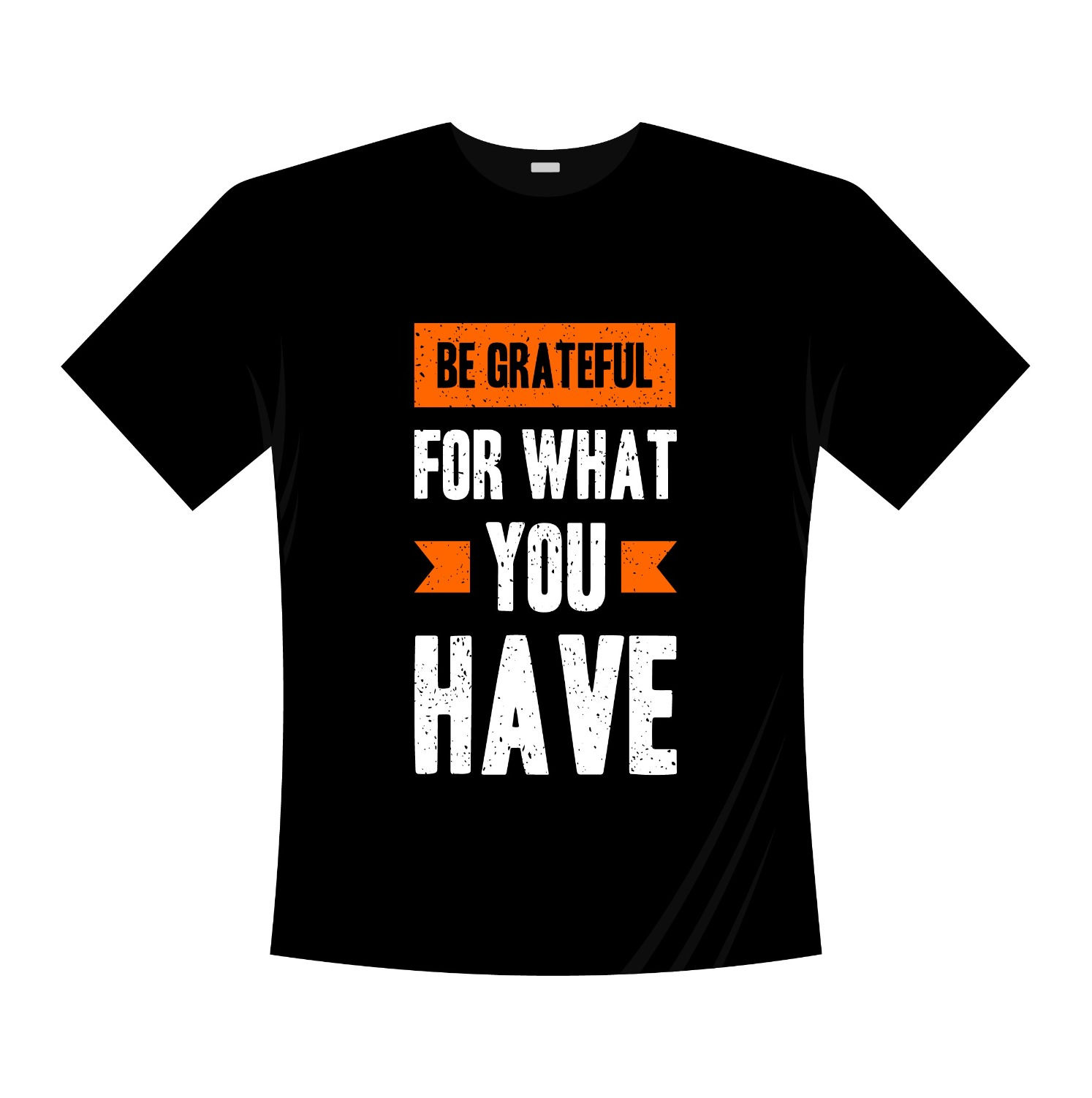 be grateful for what you have typography printed t shirts