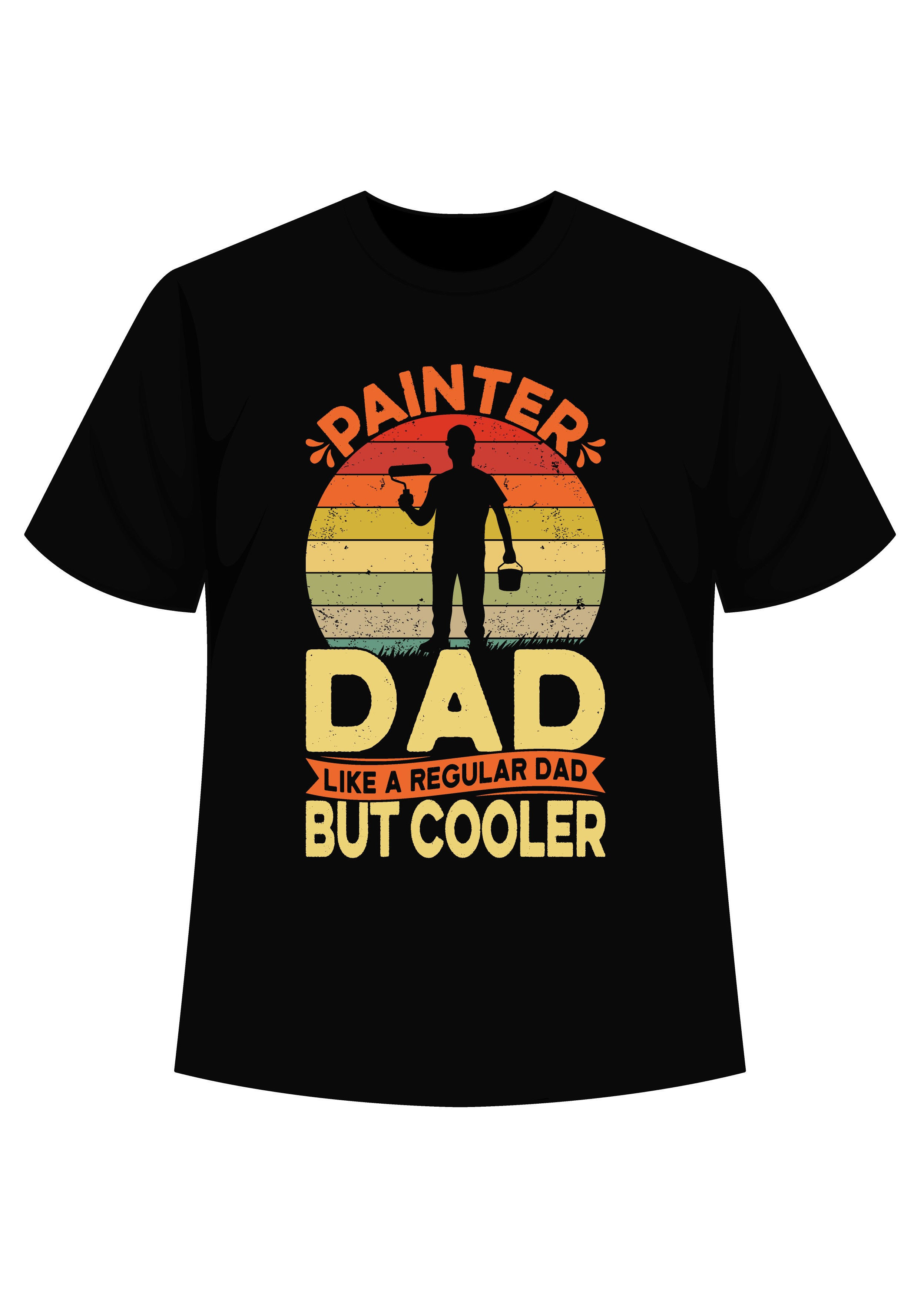 painter dad like regular dad way cooler typography printed t shirts