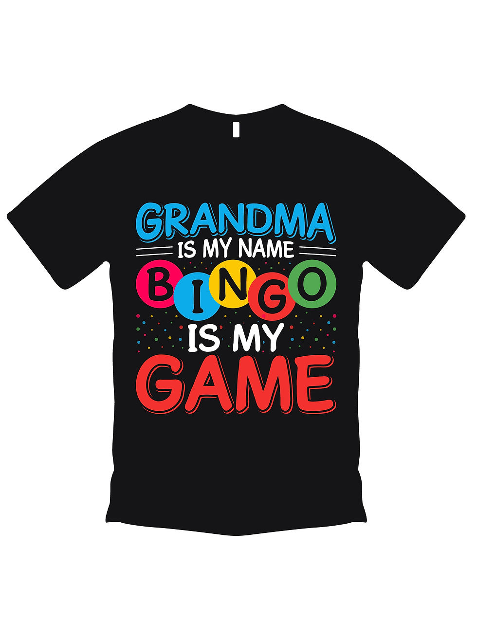 grandma is my name bingo is my game typography printed t shirts
