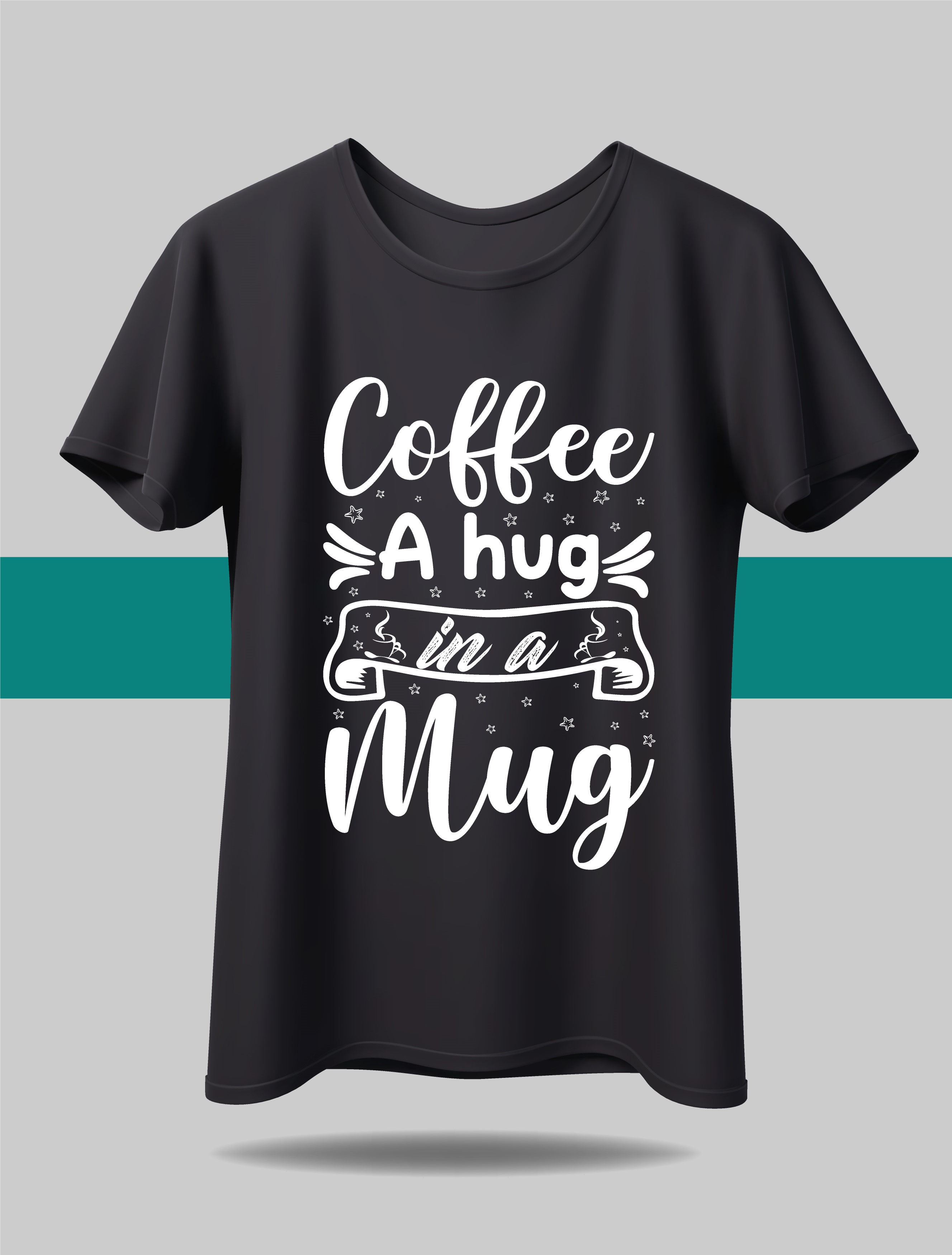 coffee a hug in a mug  graphic printed t shirt.