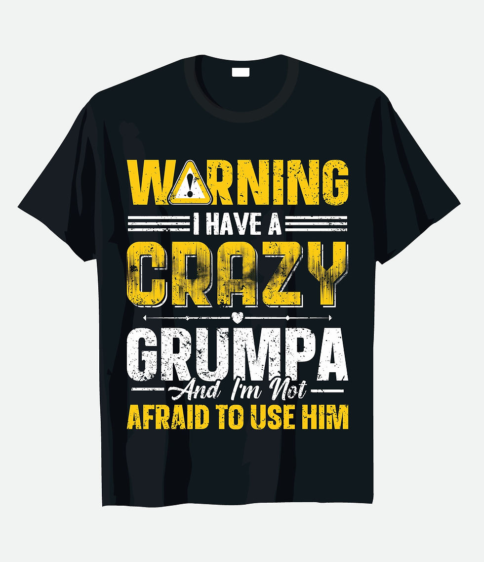 Thumbnail: warning i have crazy grampa and im not afraid to him typography printed t shirt
