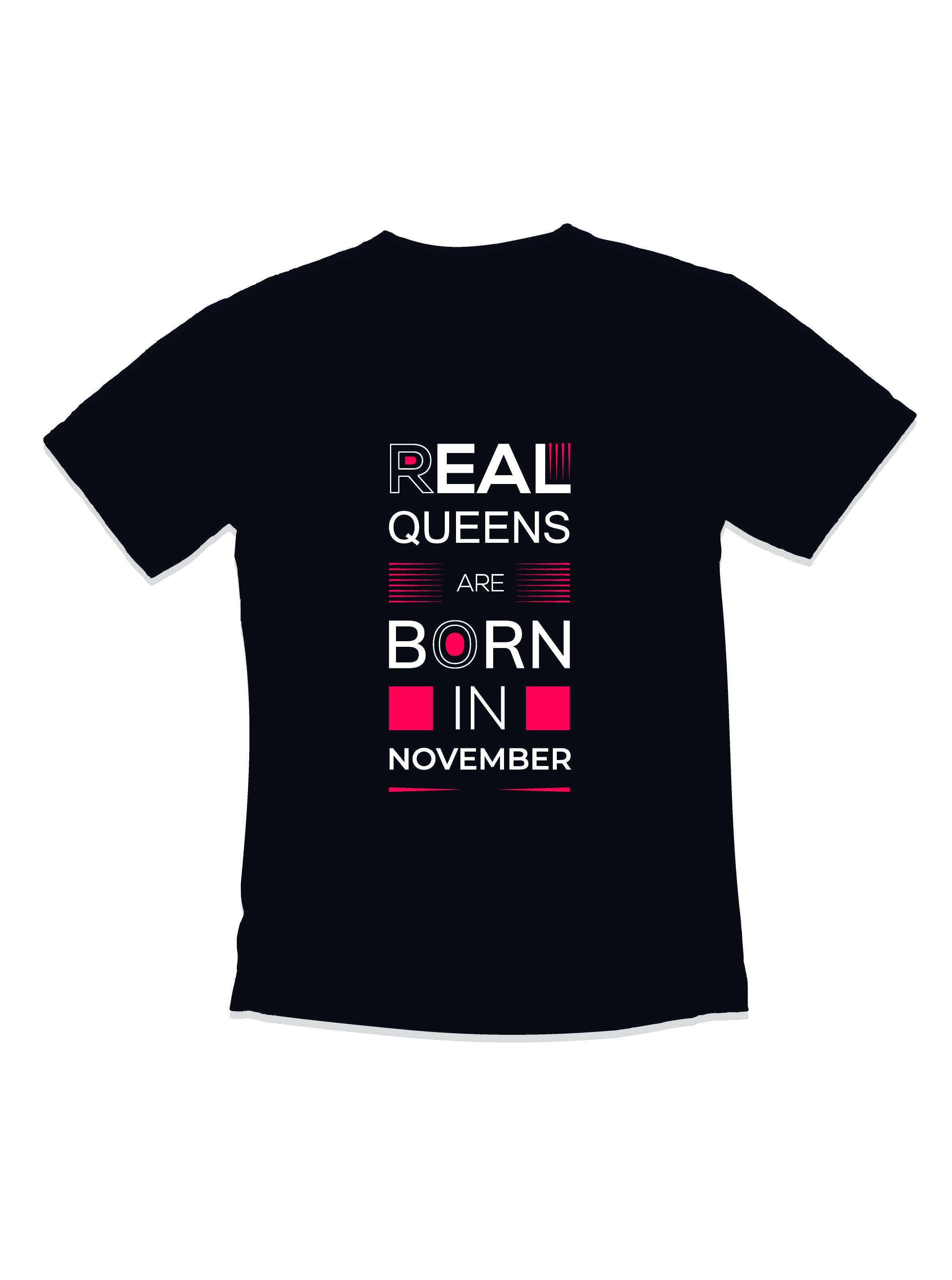 Real queens are born in november typography printed t shirts