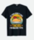 if you dont like tacos im nacho type typography printed t shirts
