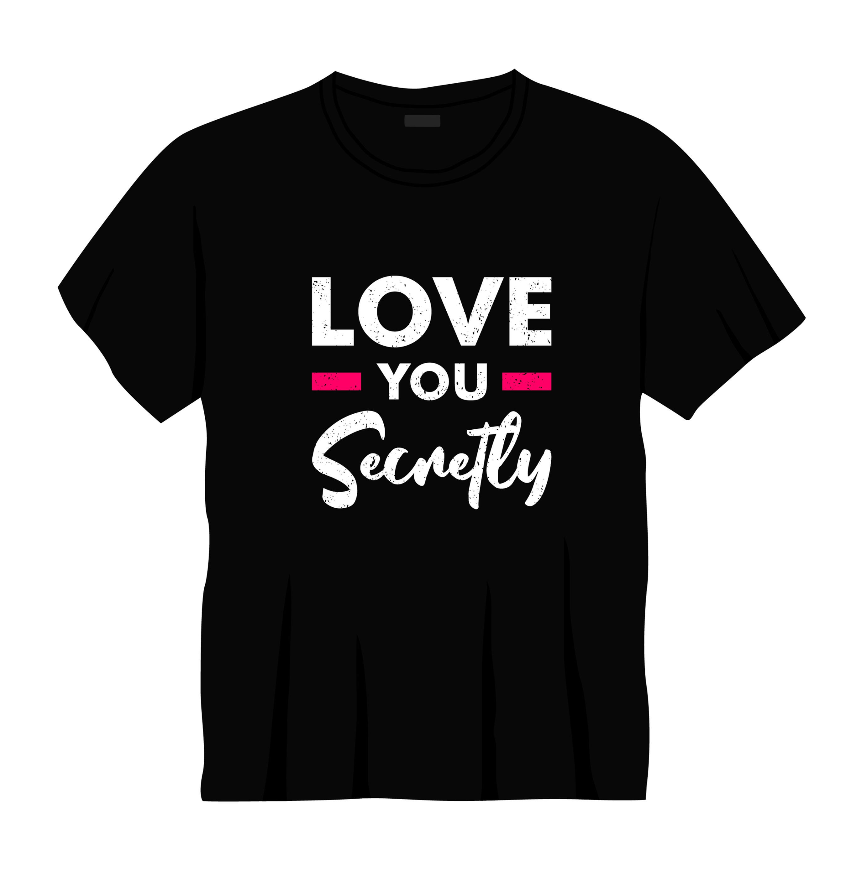love you secretly typography printed t shirts