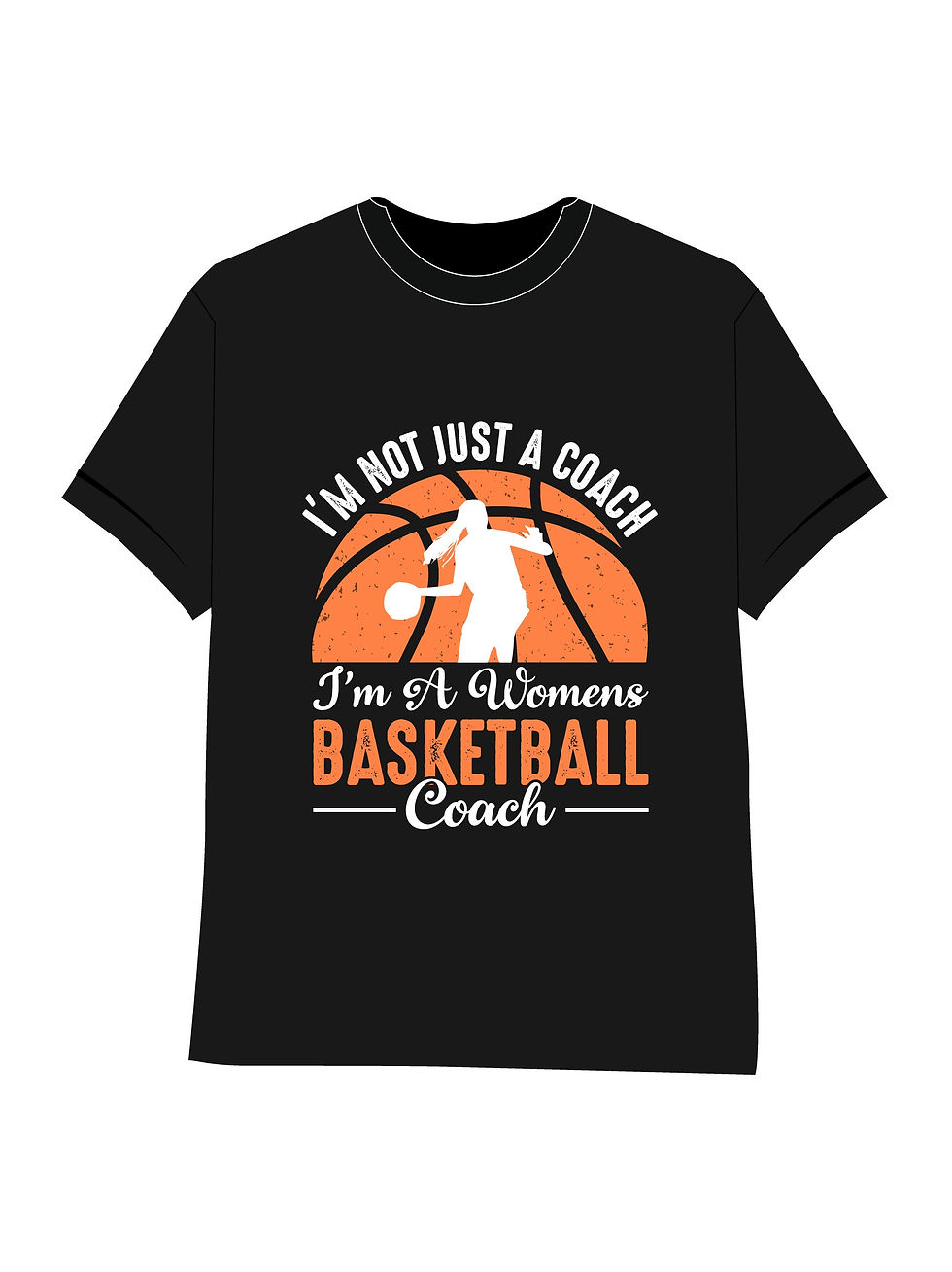 Im not just a coach im a womens basketball coach typography t shirt