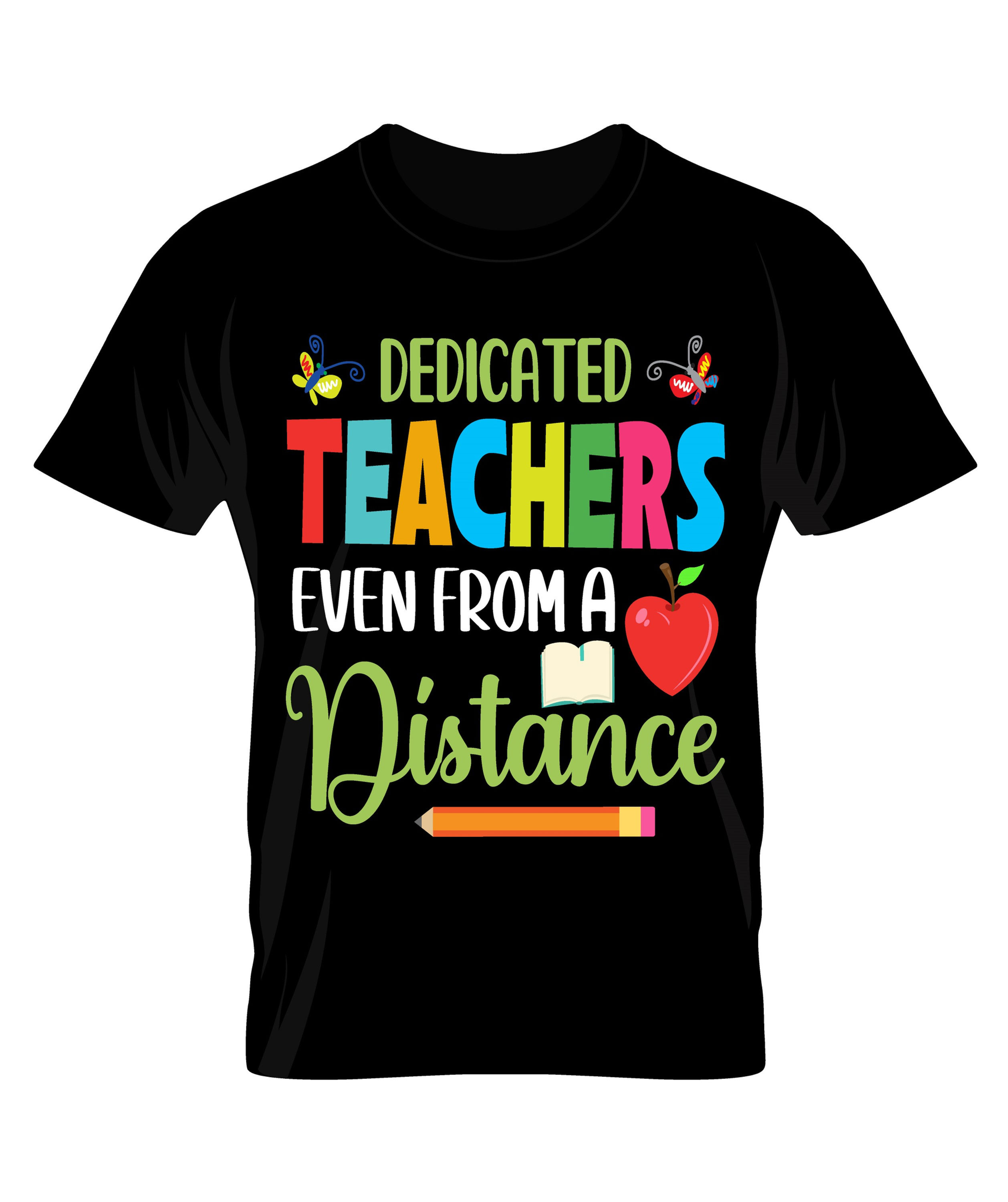 dedicated teachers even from a distance typography printed t shirts