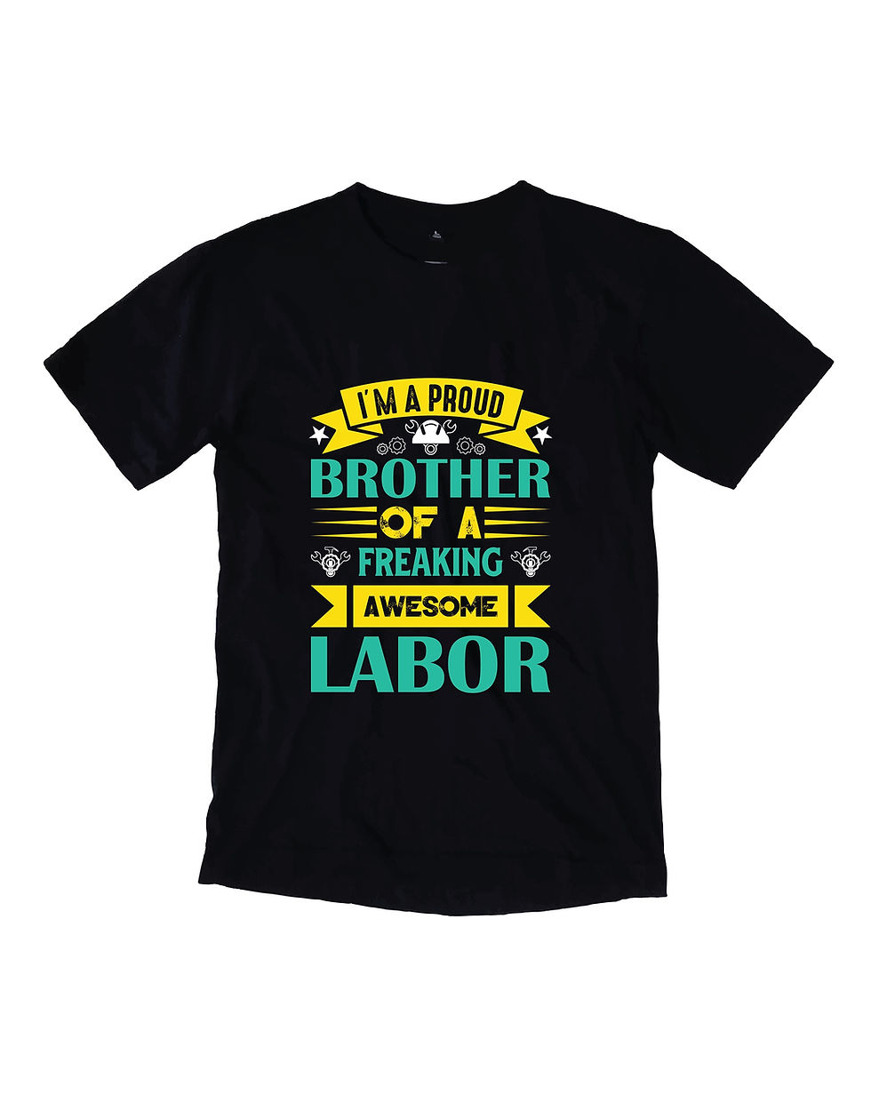 im a proud brother of a freaking awesome labor typography printed t shirts