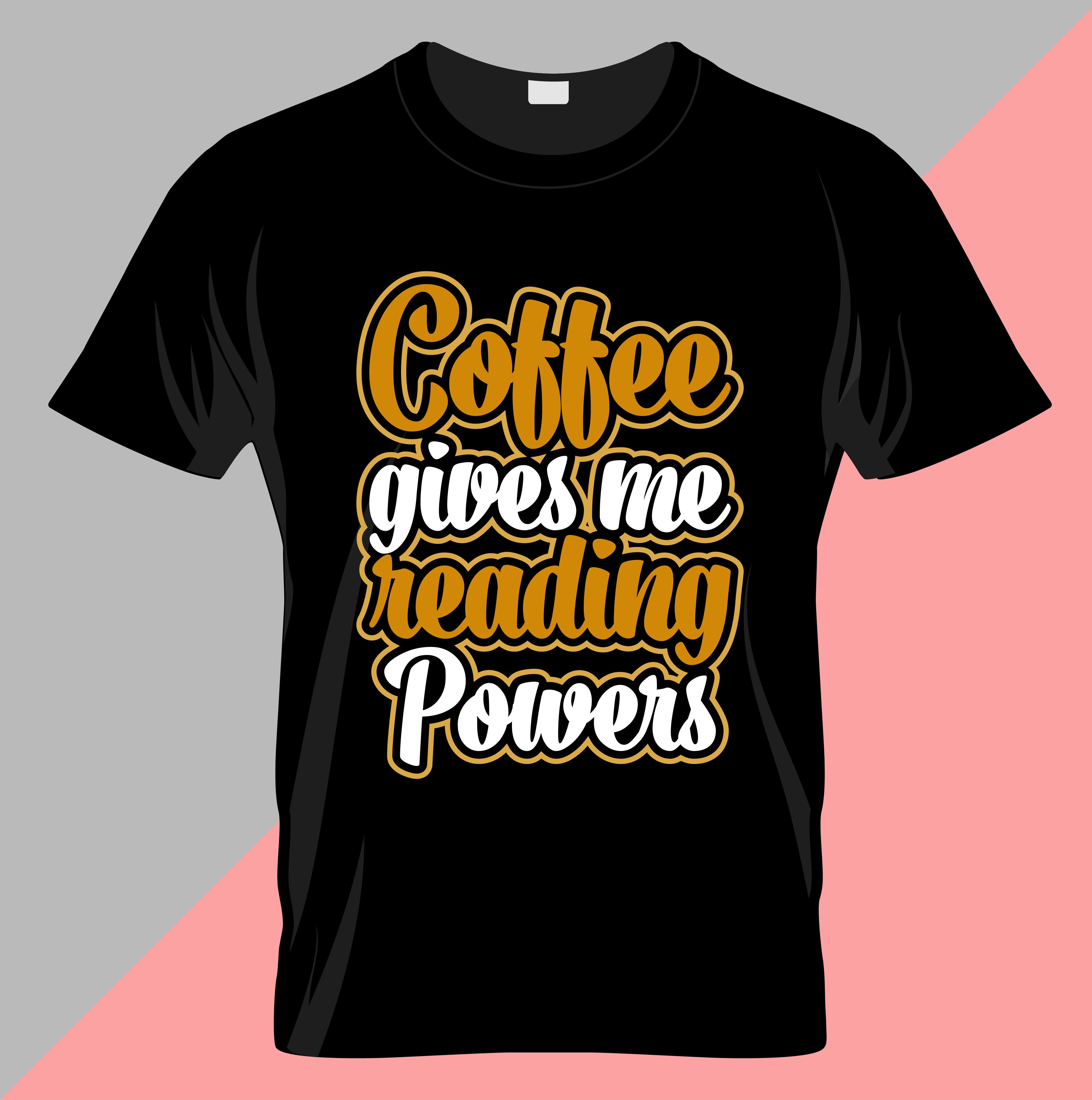 coffee gives me reading power graphic printed t shirt.