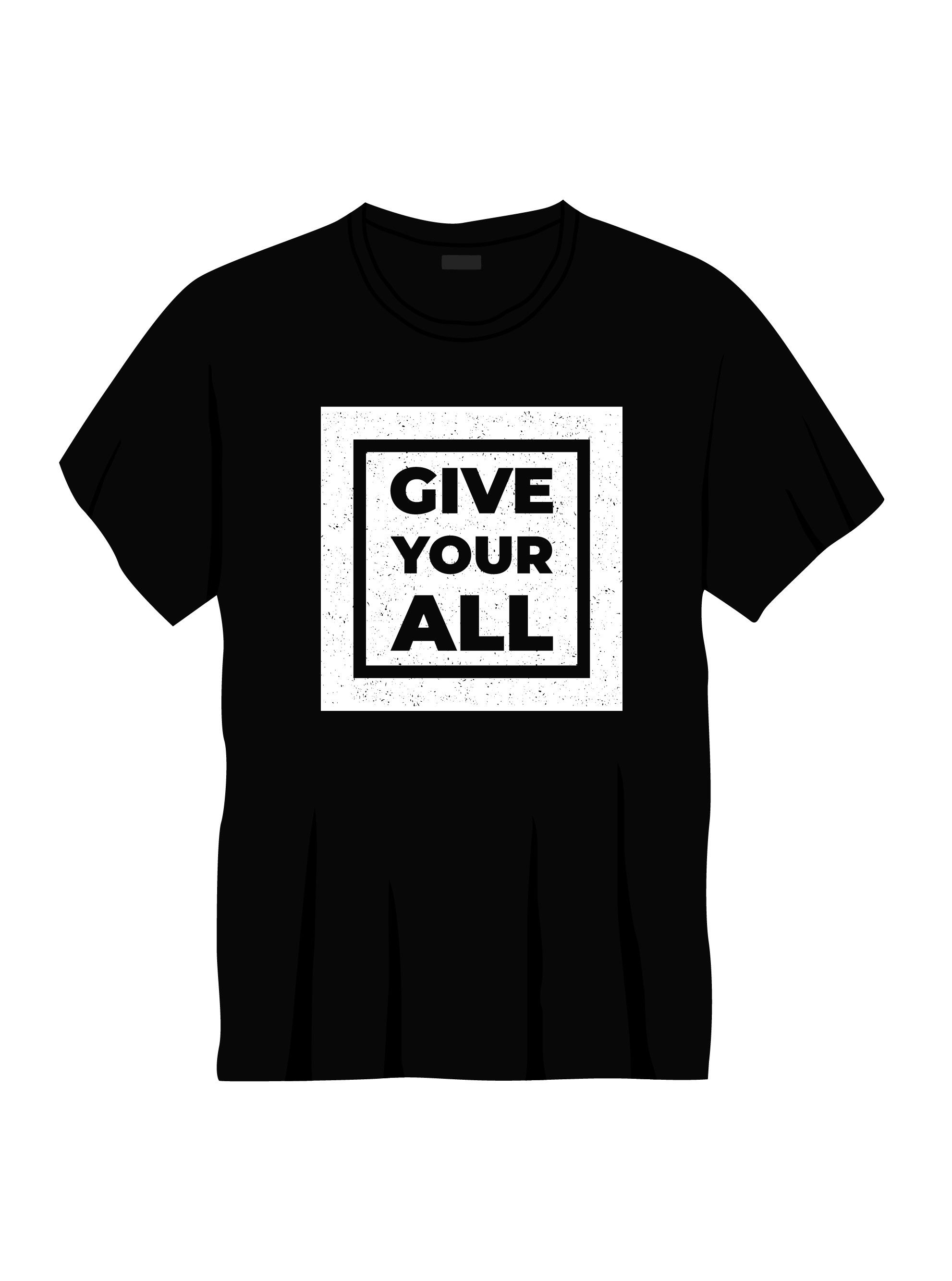 give your all typography printed t shirts