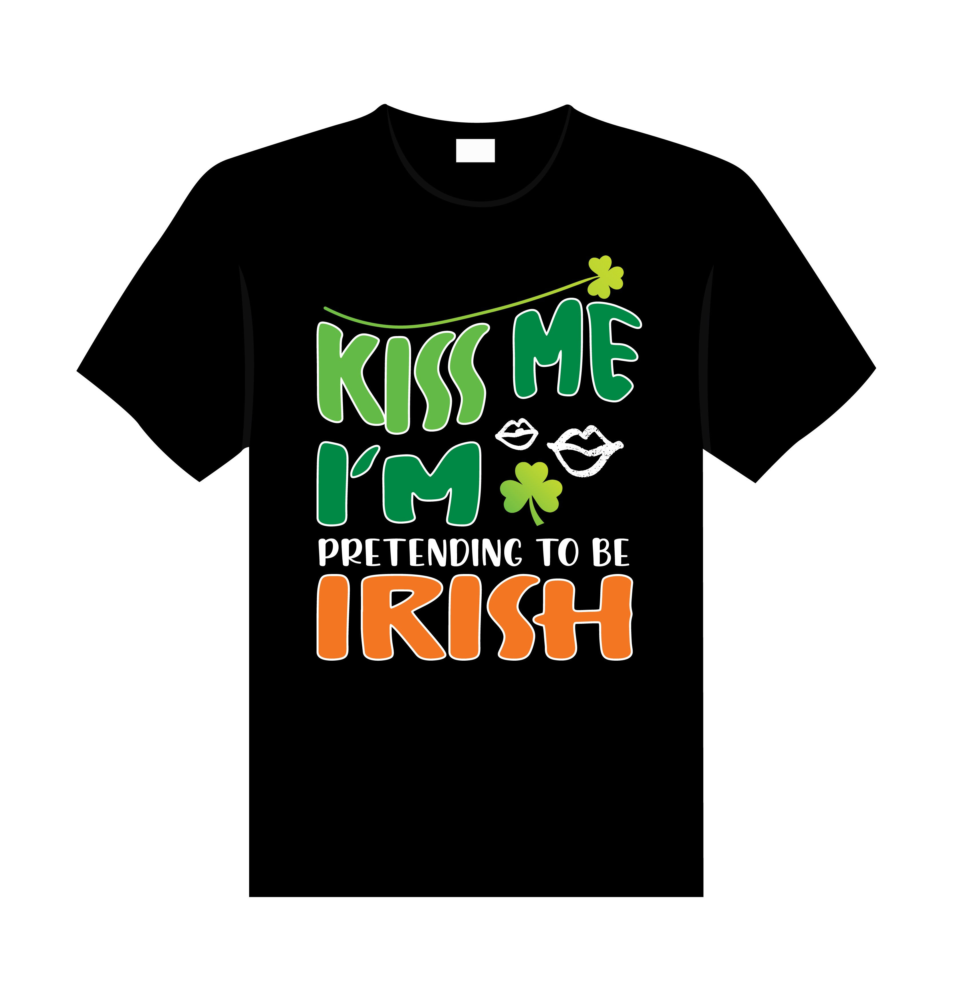 kiss me im pretending to be irish typography printed t shirts