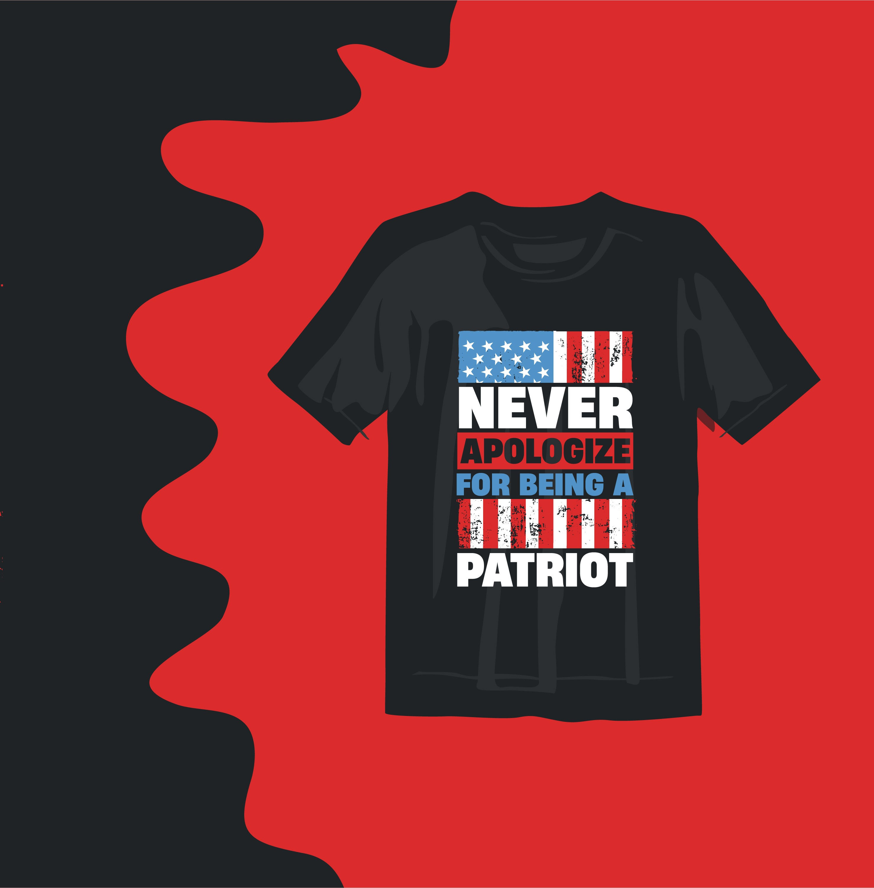 Never apologize for being a patriot typography t shirt