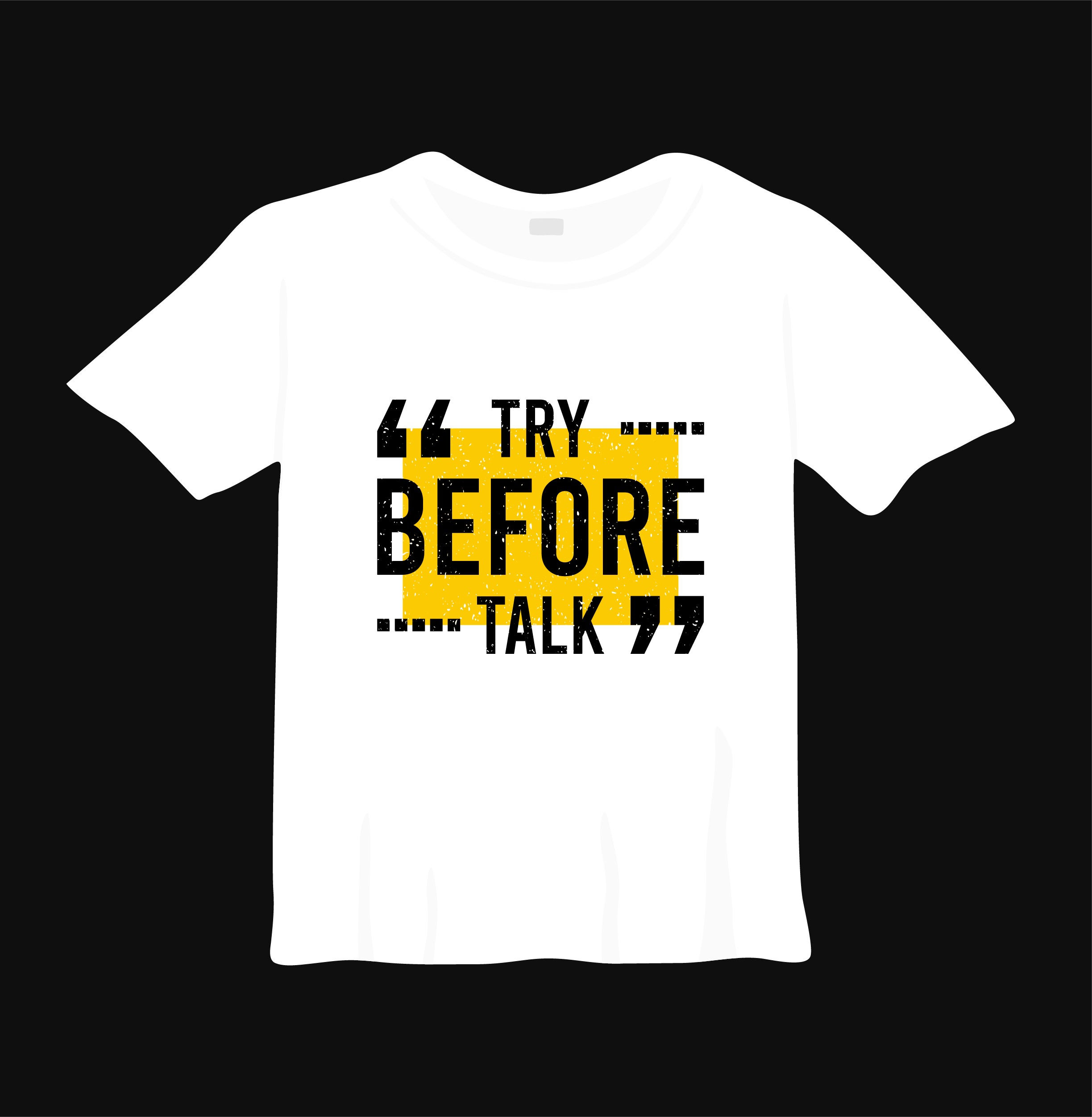 try before talk typography printed t shirts