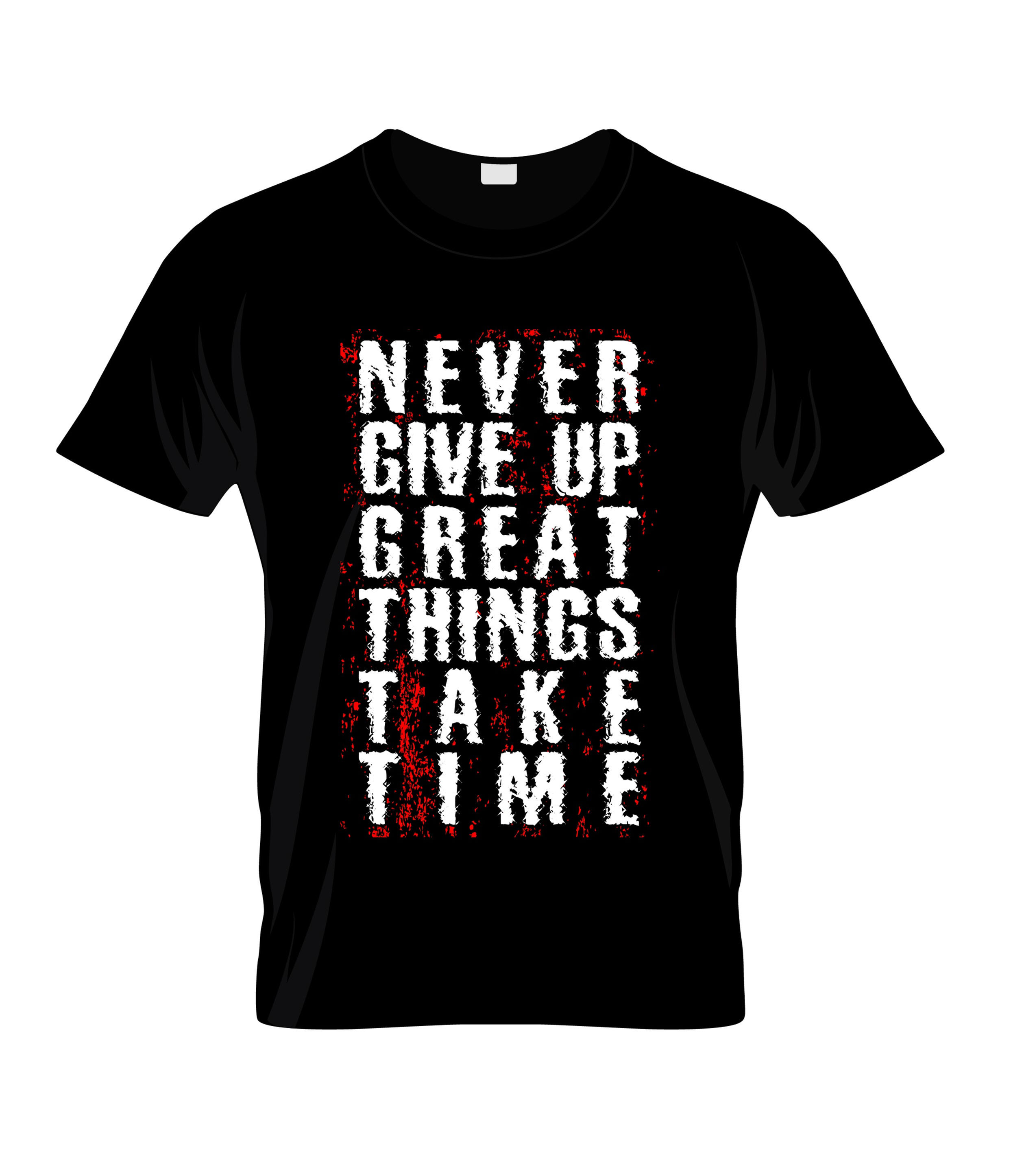 never give up great things take time typography printed t shirts