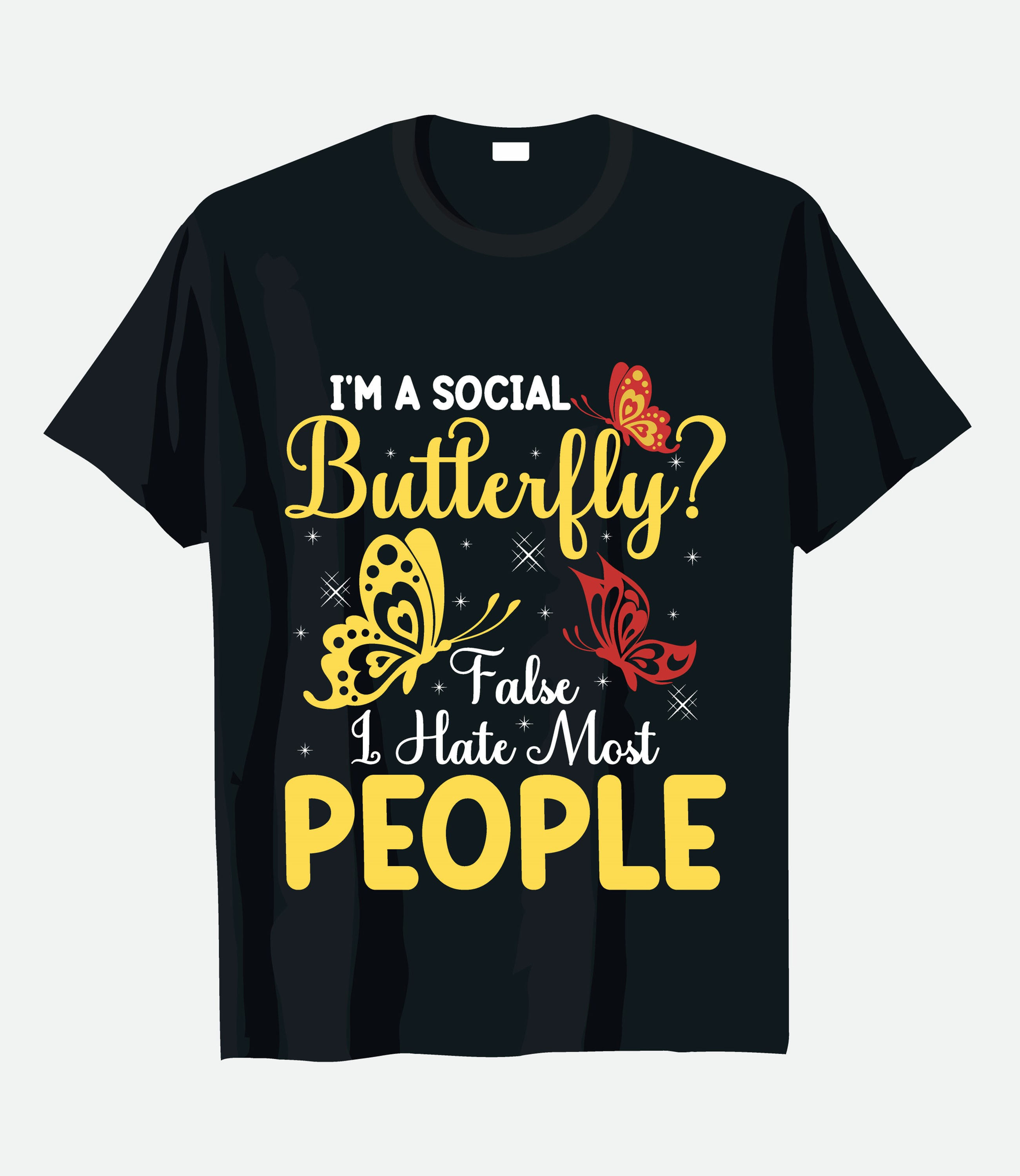 im a social butterfly false i hate most people typography printed t shirts
