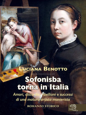 Sofonisba torna in Italia è il nuovo romanzo storico di Luciana Benotto
