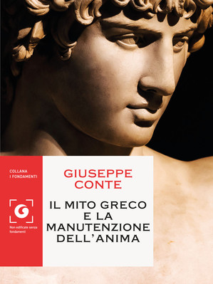 Il mito greco e la manutenzione dell'anima di Giuseppe Conte