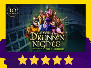 REVIEW: SEVEN DRUNKEN NIGHTS @ NEW WIMBLEDON THEATRE