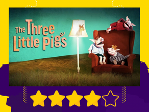 REVIEW: THE THREE LITTLE PIGS @ THEATRE ROYAL PLYMOUTH