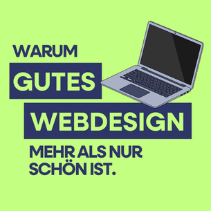 Warum gutes Webdesign mehr als nur „schön“ ist