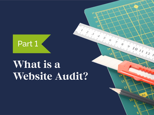 Part 1: What is a Website Audit?