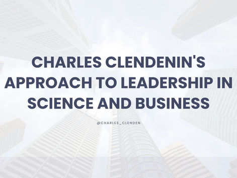 Charles Clendenin's Approach to Leadership in Science and Business