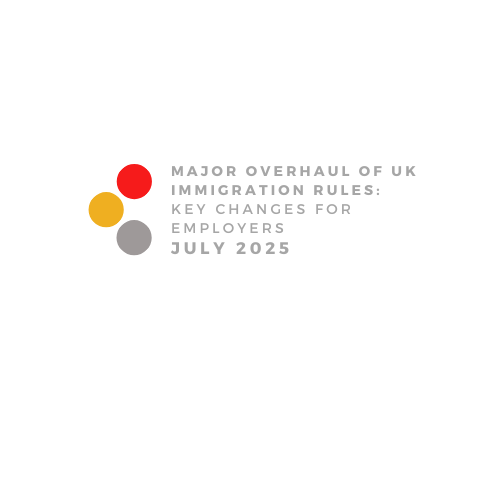 Major overhaul of UK immigration rules: Key changes for employers July 2025.