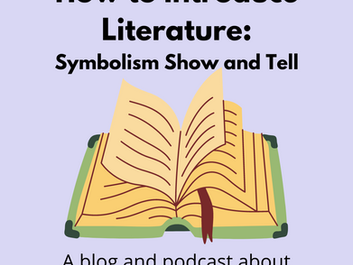 How to Introduce the Value of Literature: Symbolism Show and Tell