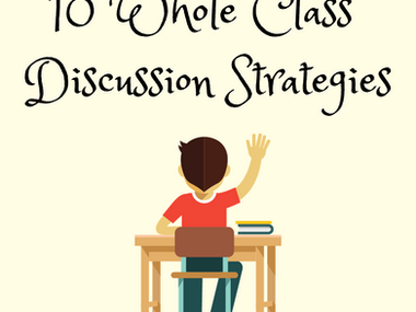10 Whole Class Discussion Strategies